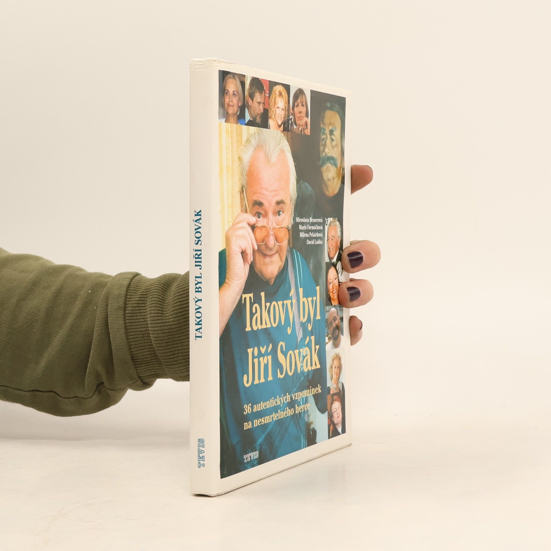 Miroslava Besserová Takový byl Jiří Sovák : 36 autentických vzpomínek na nesmrtelného herce