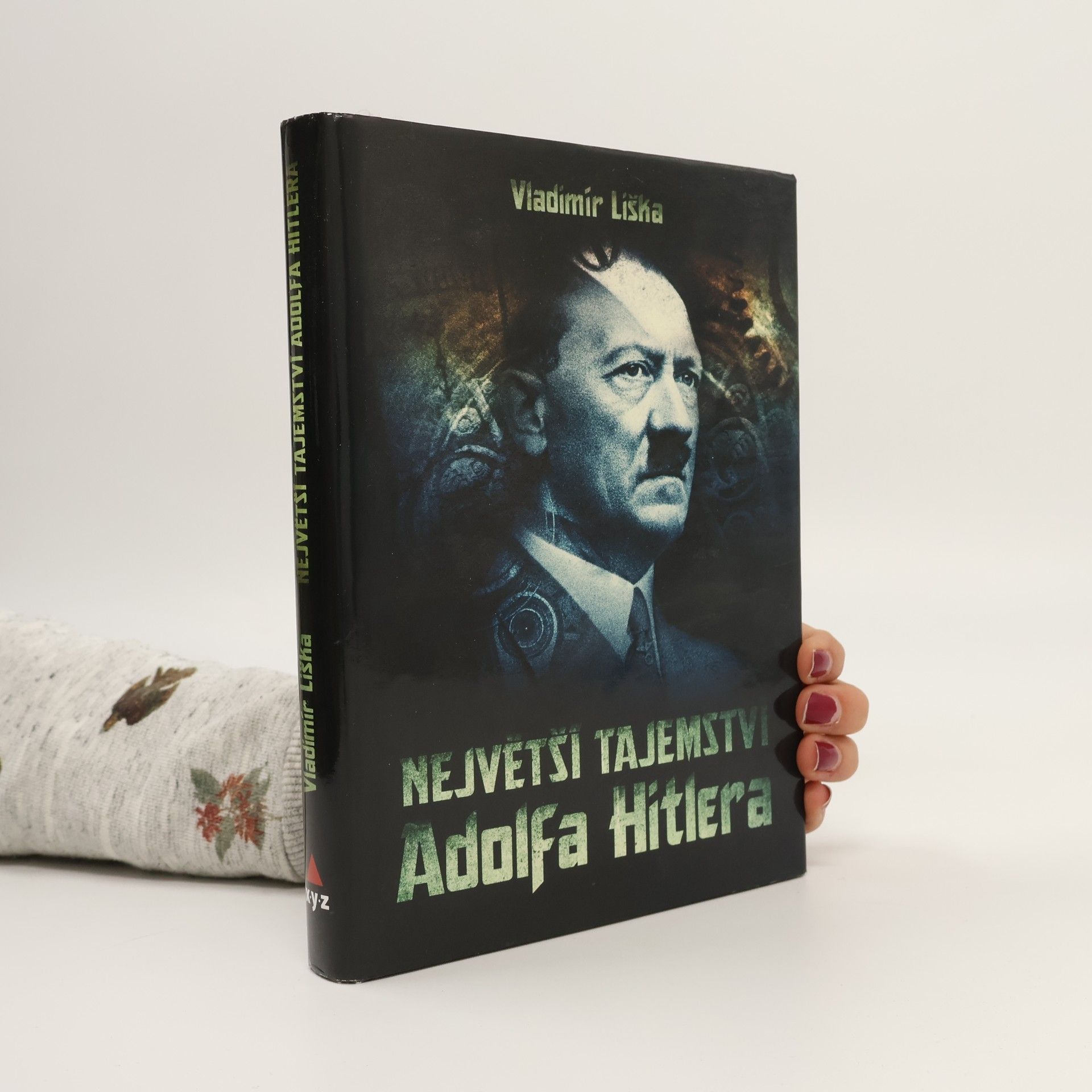 Vladimír Liška Největší tajemství Adolfa Hitlera