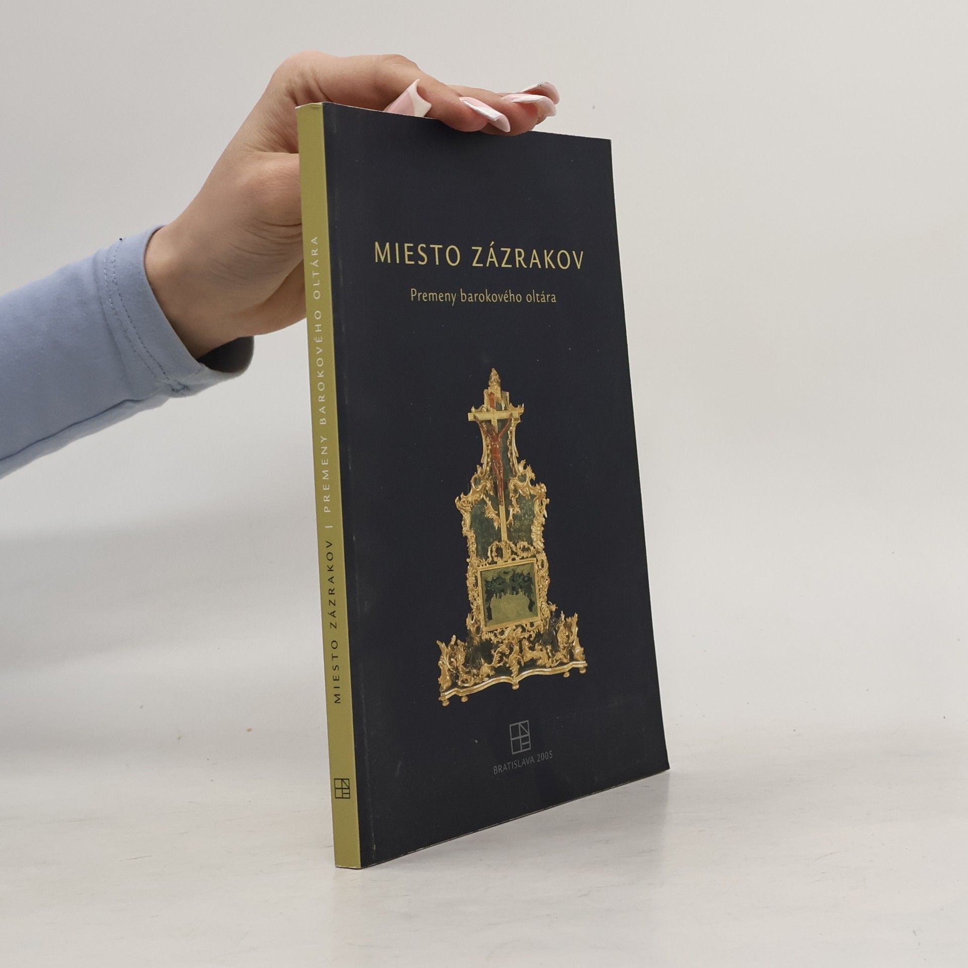 Katarína Kolbiarz Chmelinová Miesto zázrakov: Premeny barokového oltára: 24. jún - 28. august 2005