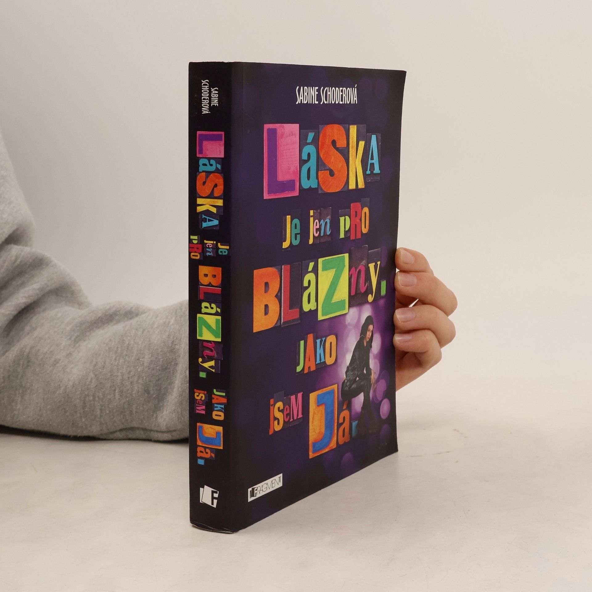 Sabine Schoder Láska je jen pro blázny. Jako jsem já.