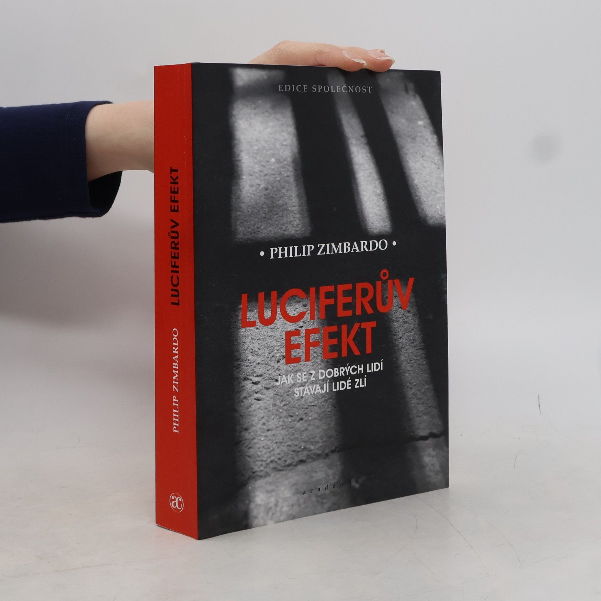 Philip Zimbardo Luciferův efekt : jak se z dobrých lidí stávají lidé zlí