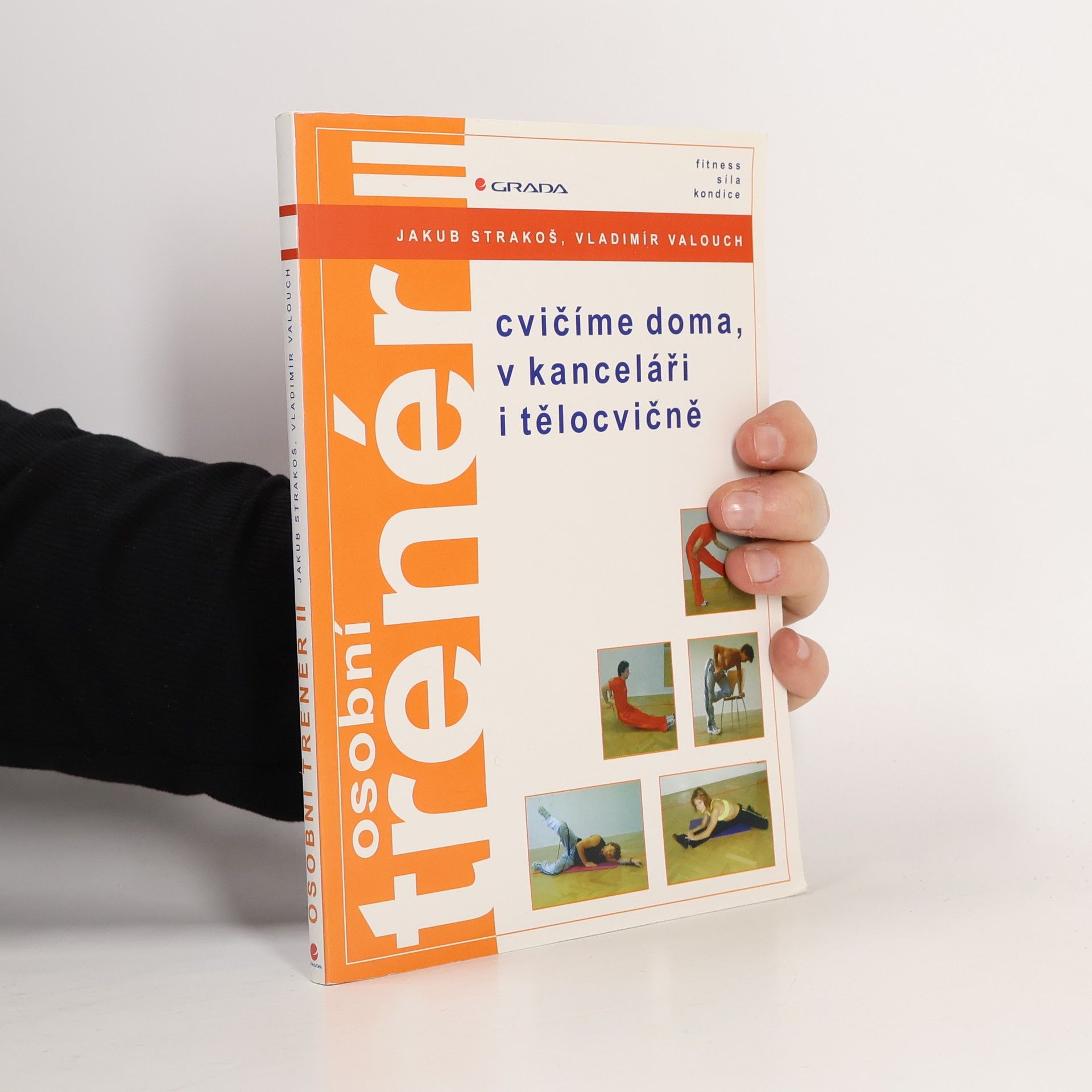 Jakub Strakoš Osobní trenér II: cvičíme doma, v kanceláři i tělocvičně