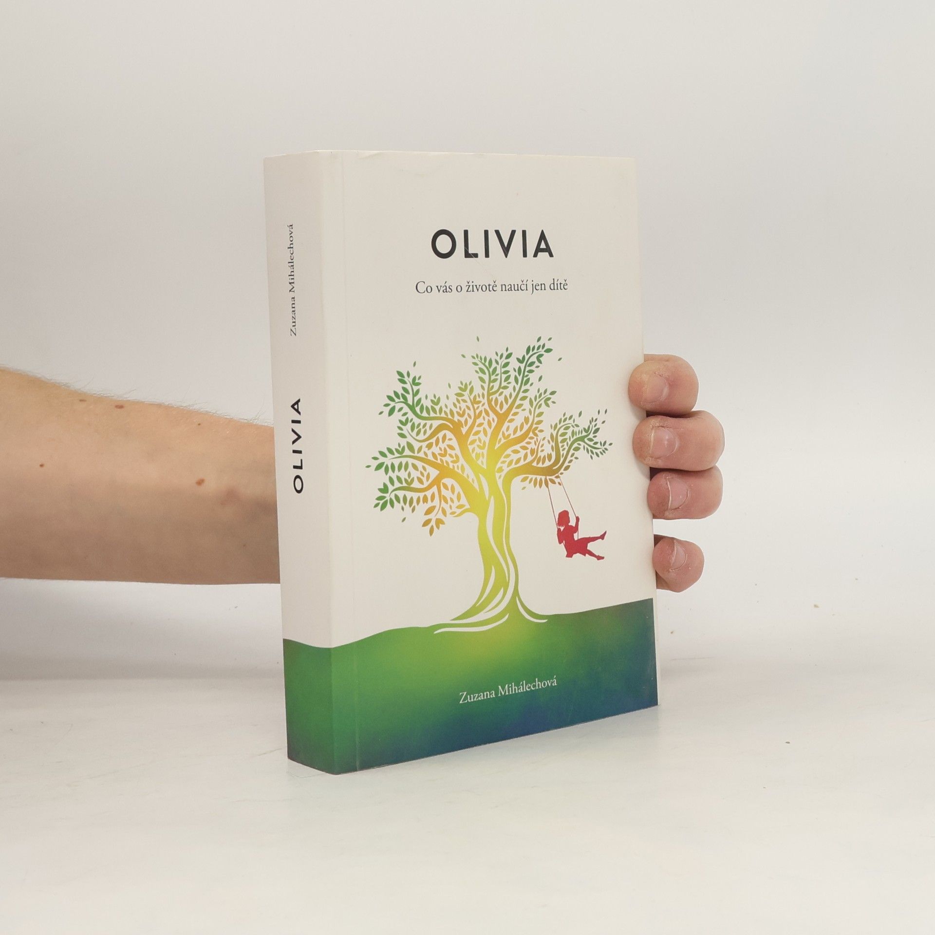 Zuzana Mihálechová Olivia - Co vás o životě naučí jen dítě