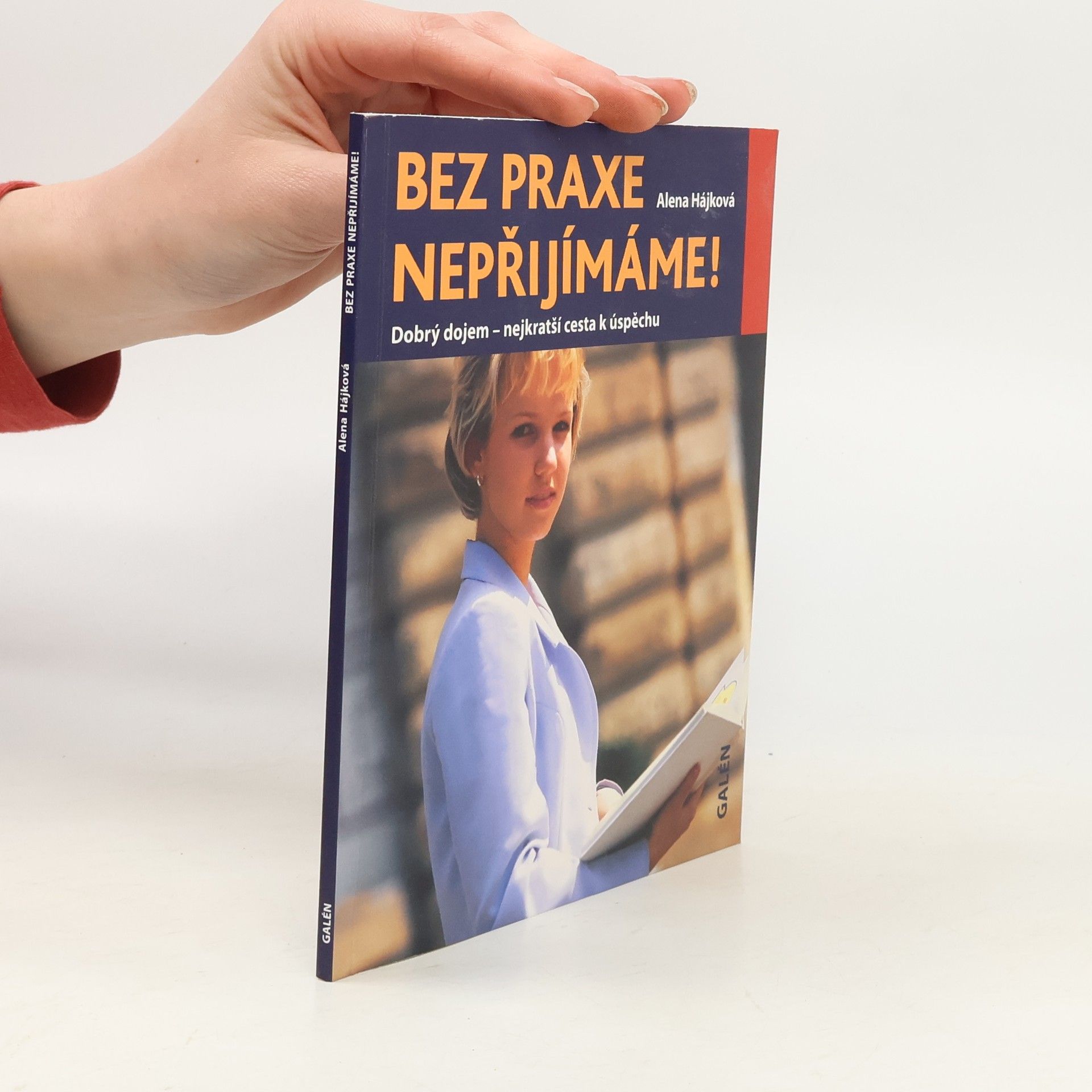 Alena Hájková Bez praxe nepřijímáme!