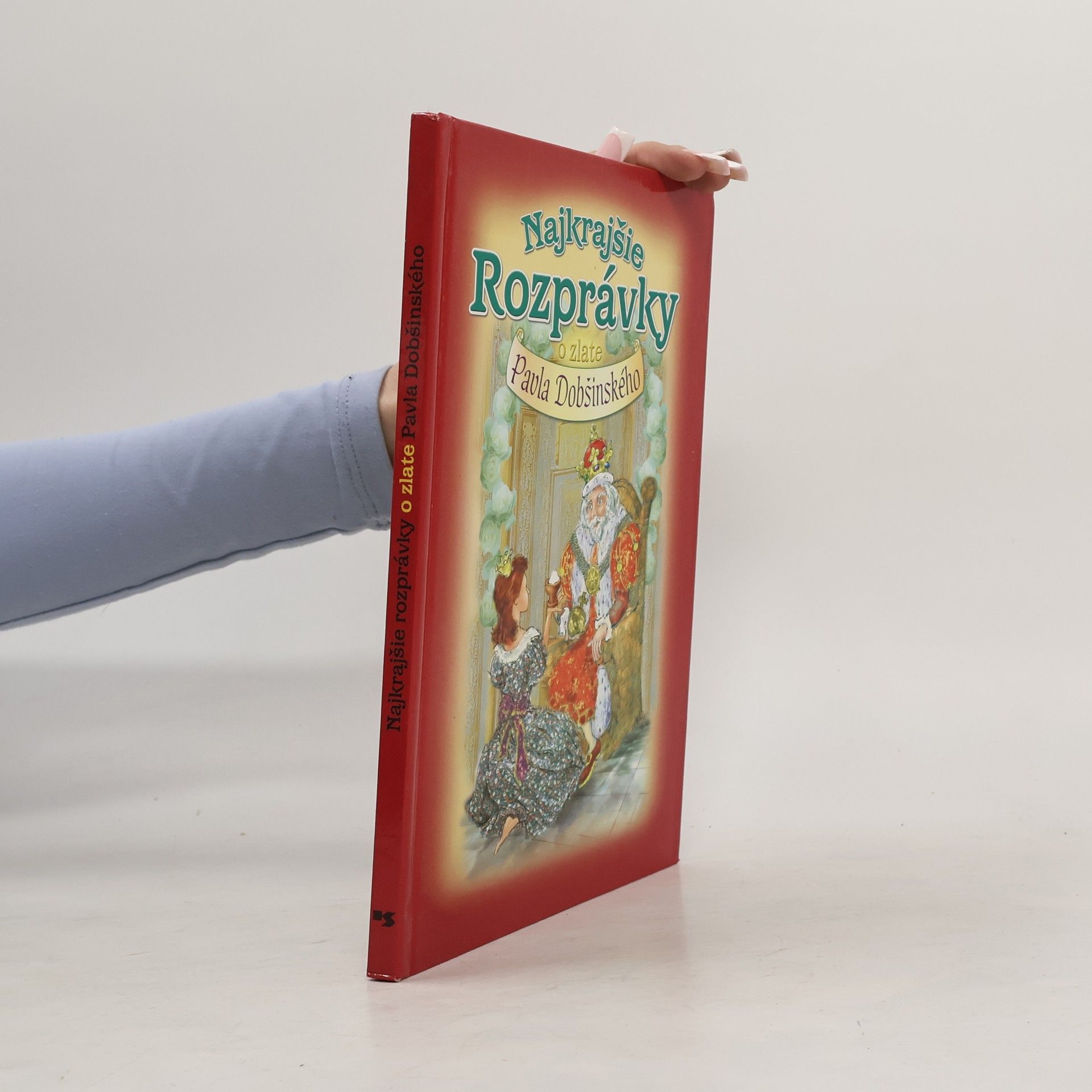 Pavol Dobšinský Najkrajšie rozprávky o zlate Pavla Dobšinského