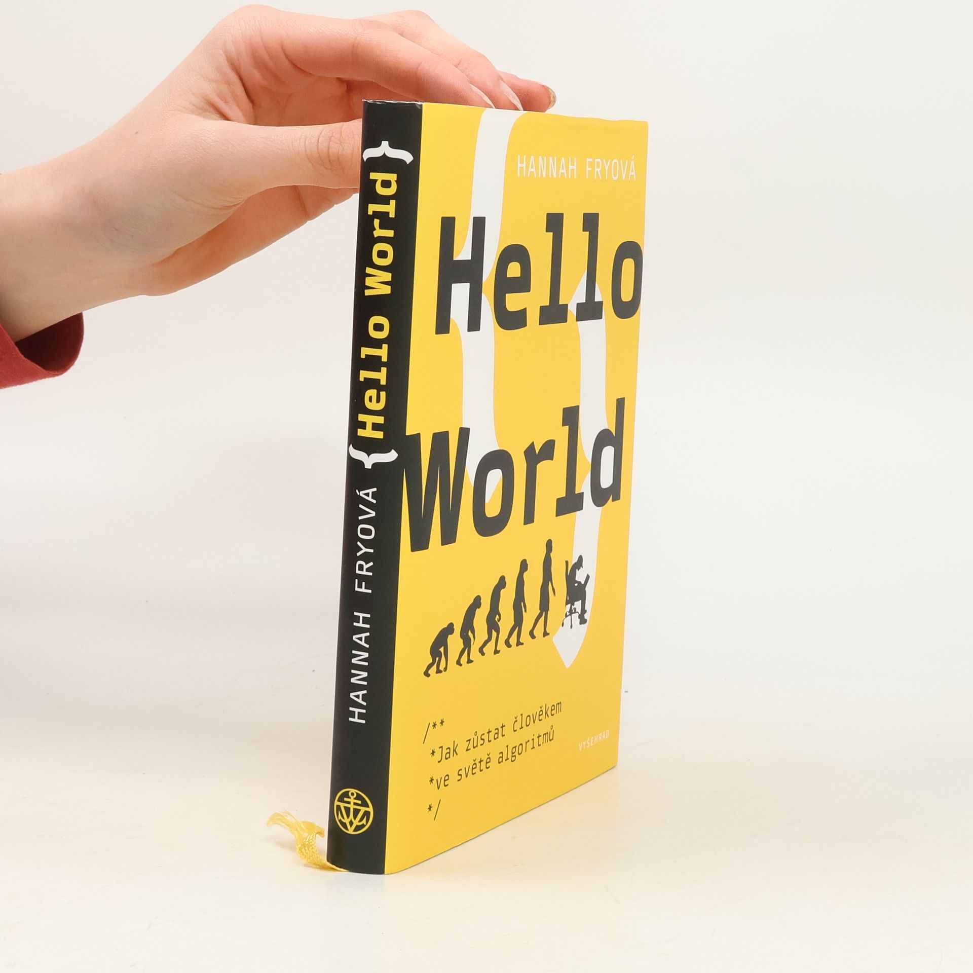 Hannah Fry Hello World. Jak zůstat člověkem ve světě algoritmů