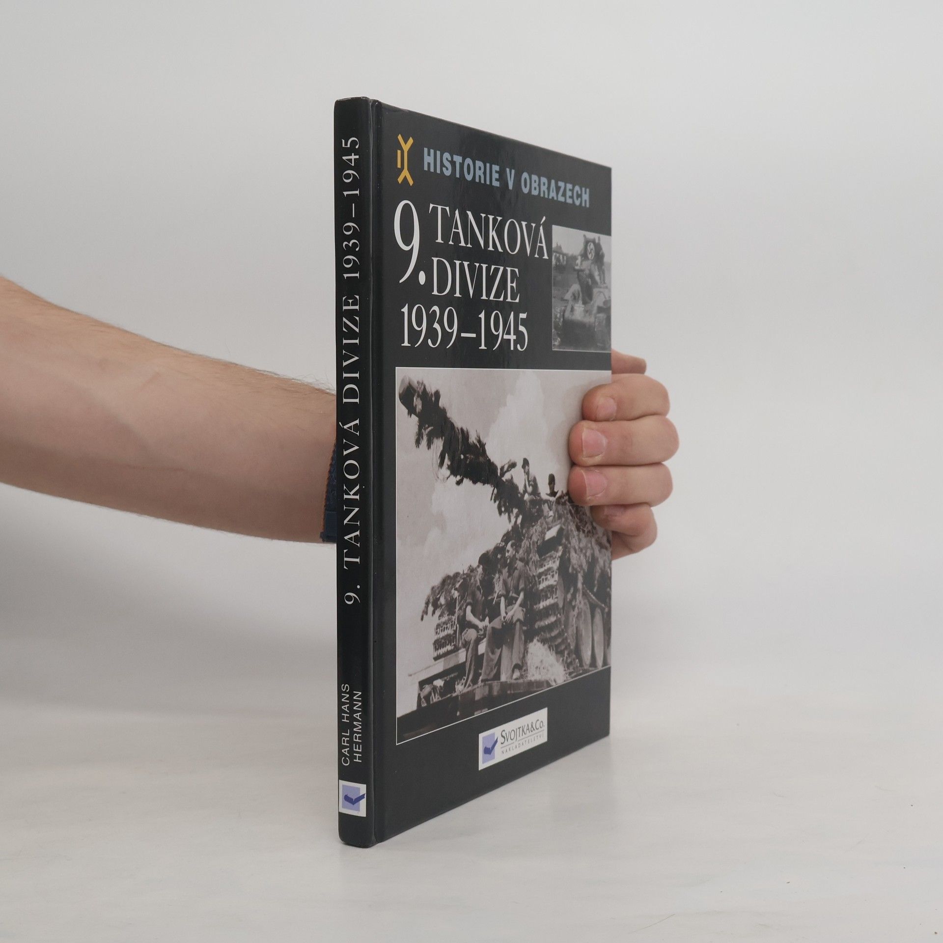 Carl Hans Hermann 9. tanková divize 1939-1945 : výzbroj, nasazení, vojsko