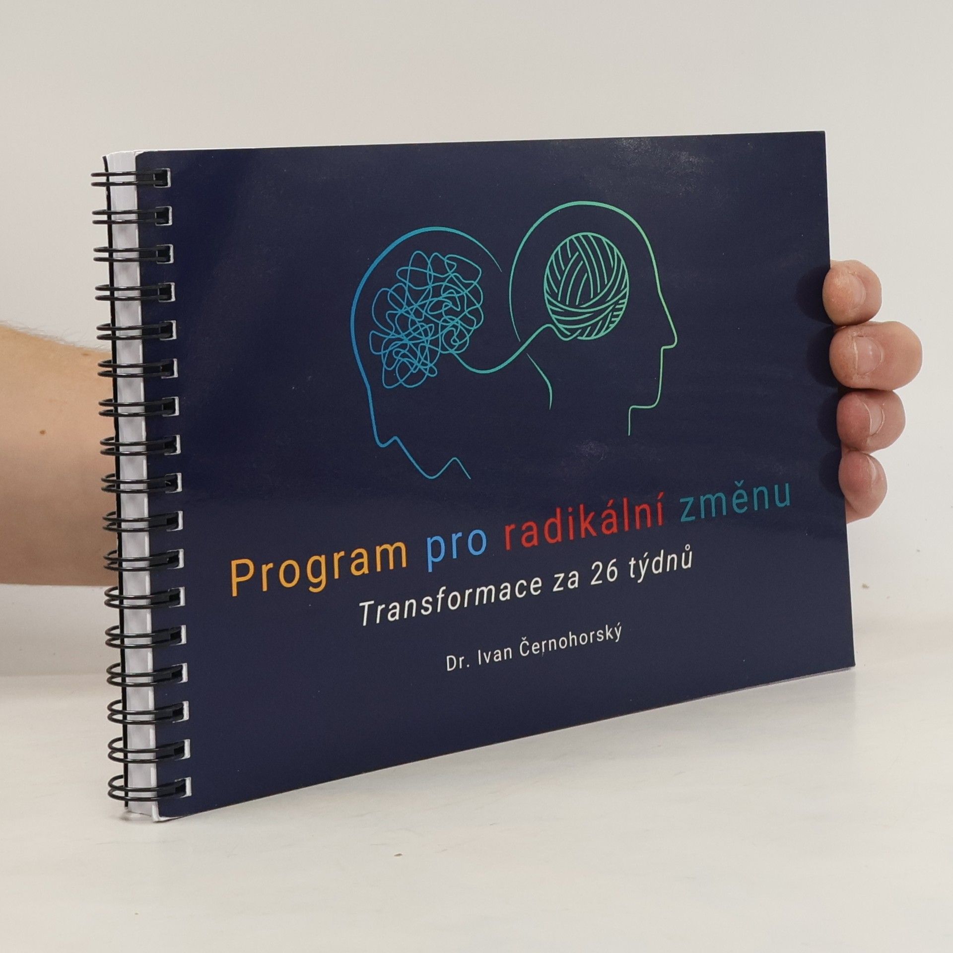Ivan Černohorský Program pro radikální změnu. Transformace za 26 týdnů