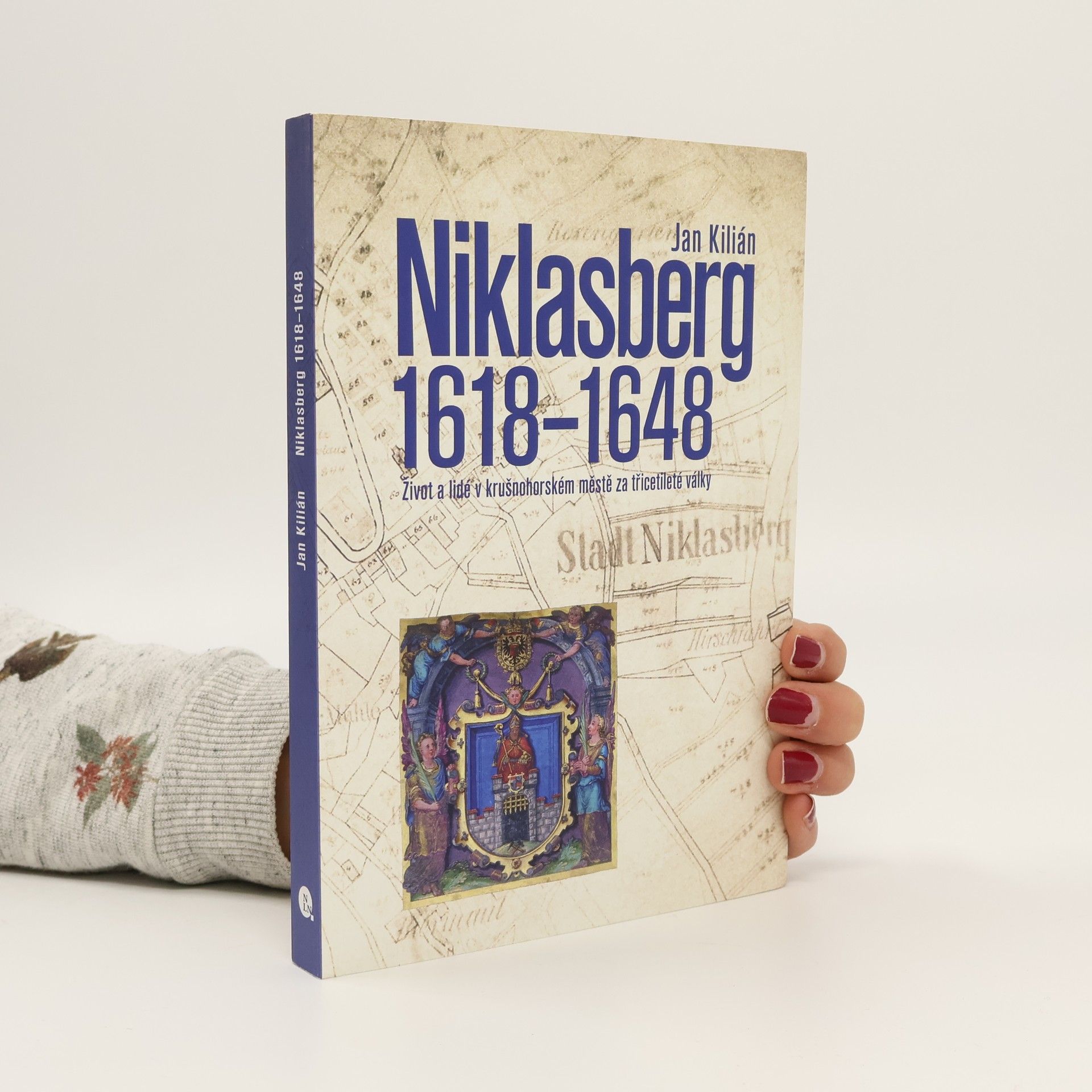 Jan Kilián Niklasberg 1618–1648 - Život a lidé v krušnohorském městě za třicetileté války