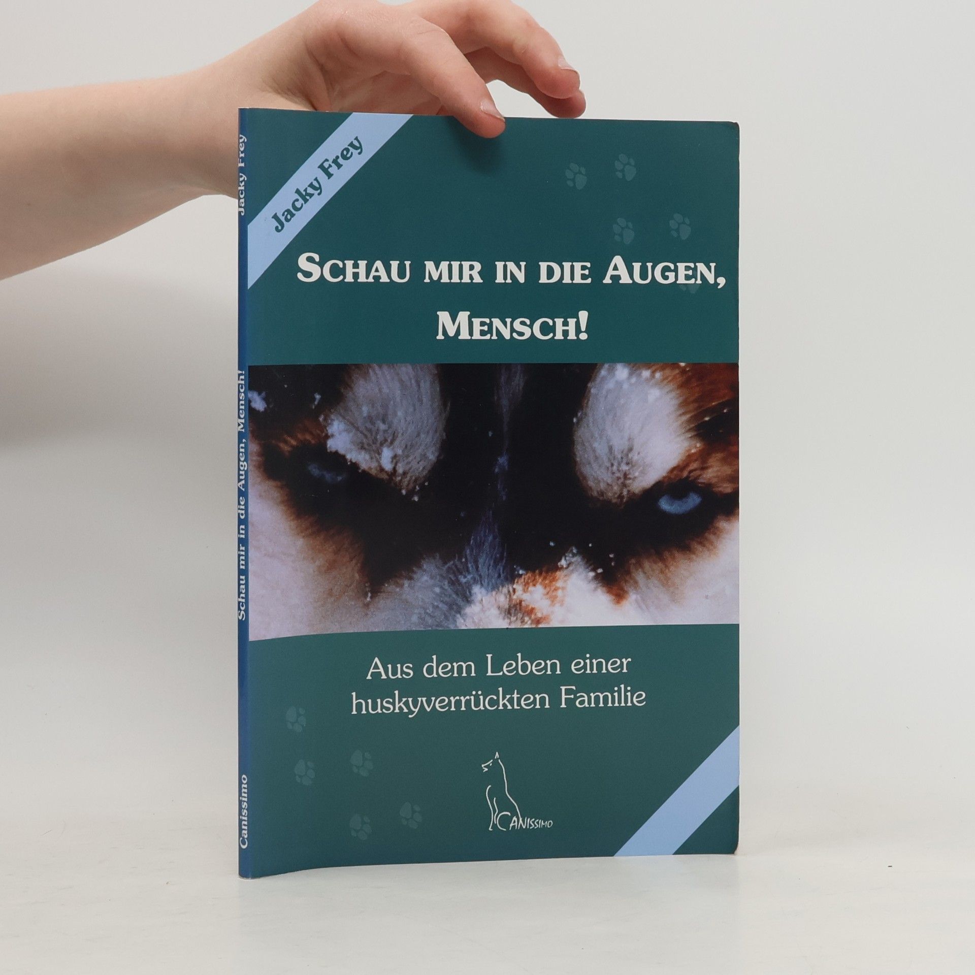 Jacky Frey Schau mir in die Augen, Mensch!