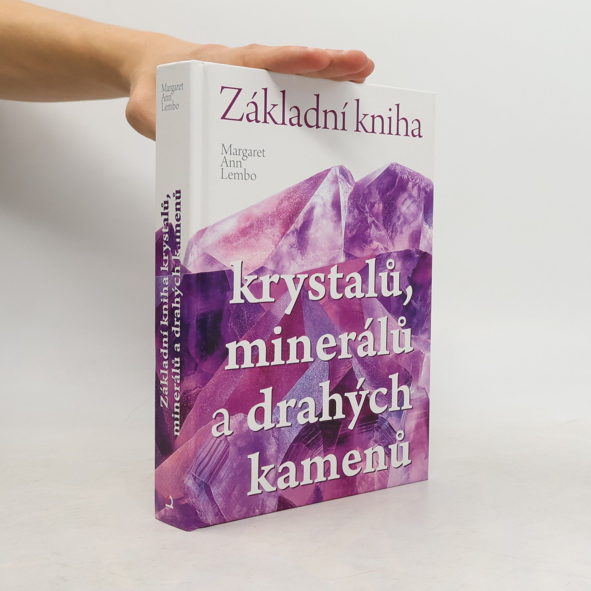 Margaret Ann Lembo Základní kniha krystalů, minerálů a drahých kamenů