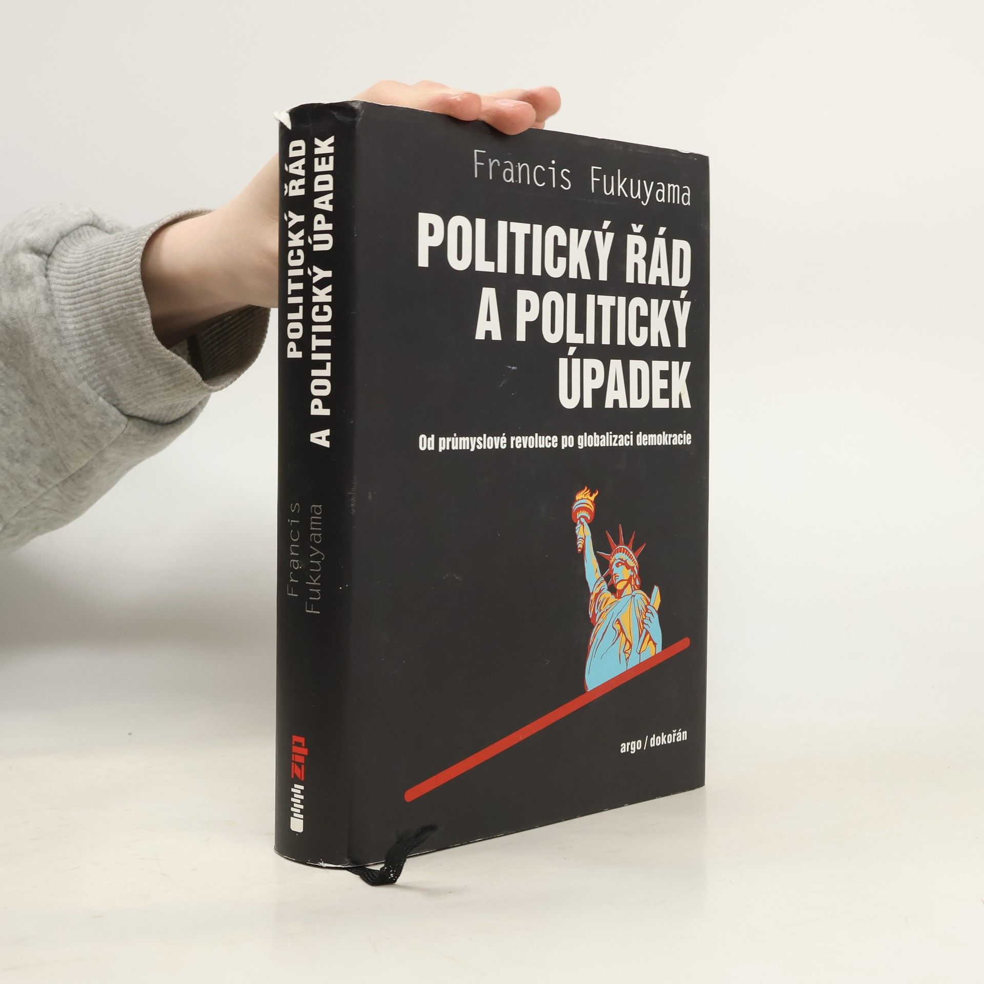 Francis Fukuyama Politický řád a politický úpadek : od průmyslové revoluce po globalizaci demokracie