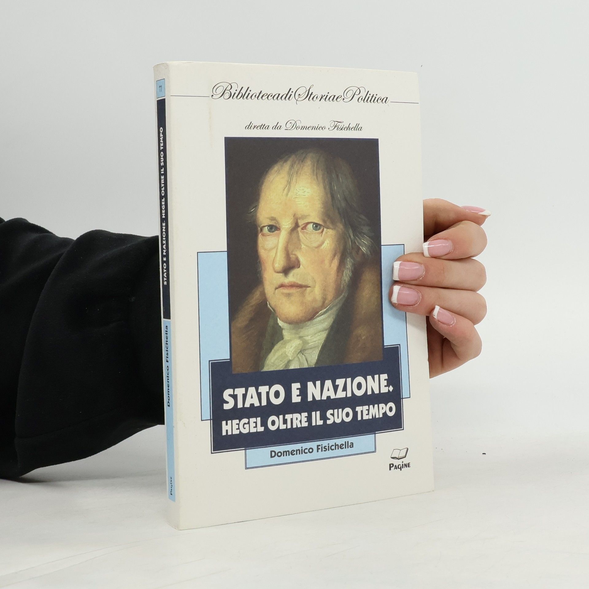 Domenico Fisichella Stato e nazione. Hegel oltre il suo tempo
