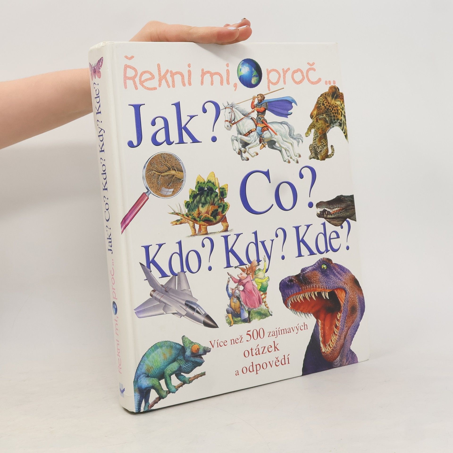 Jana Vaculová Řekni mi, proč... Více než 500 zajímavých otázek a odpovědí