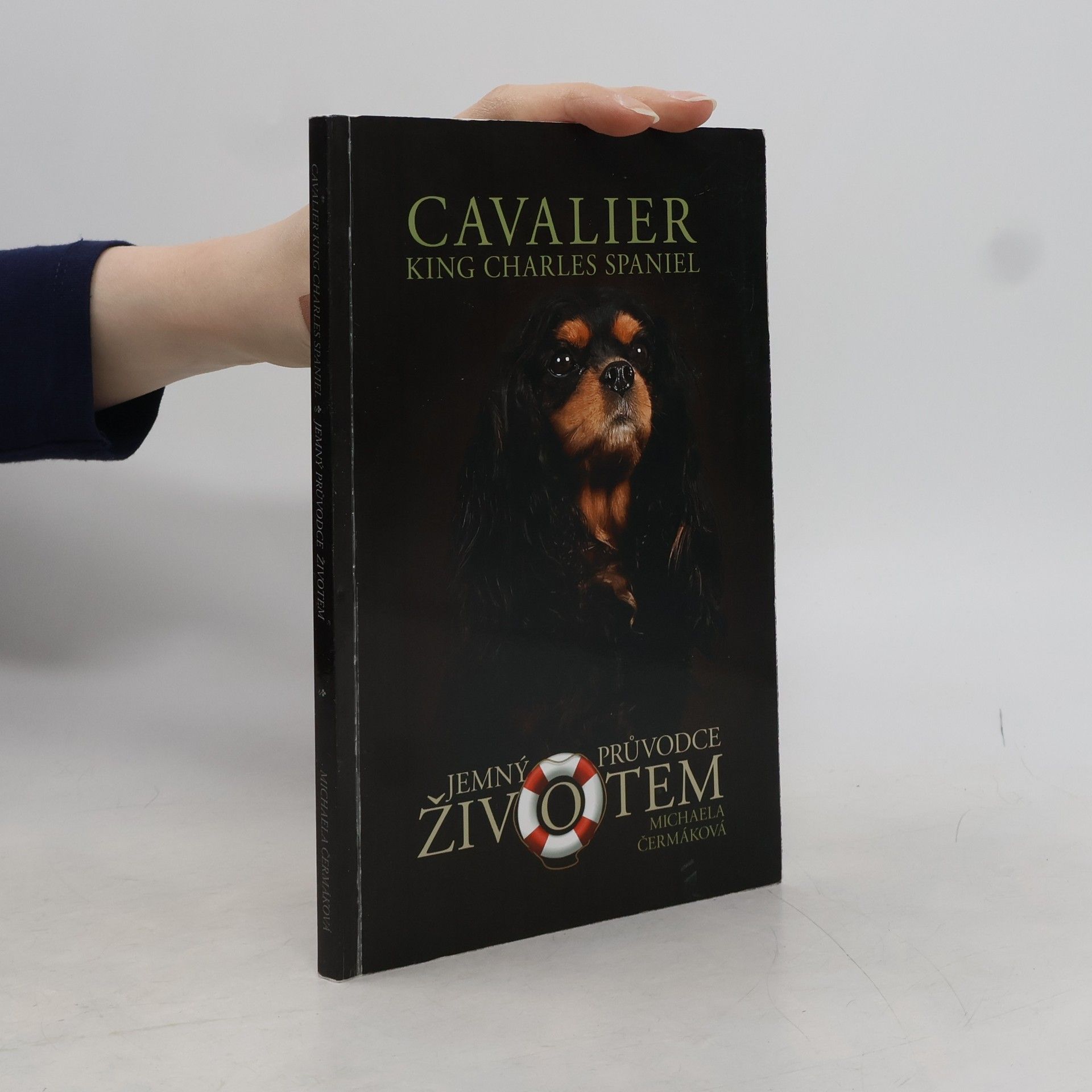 Michaela Čermáková Cavalier King Charles Spaniel. Jemný průvodce životem
