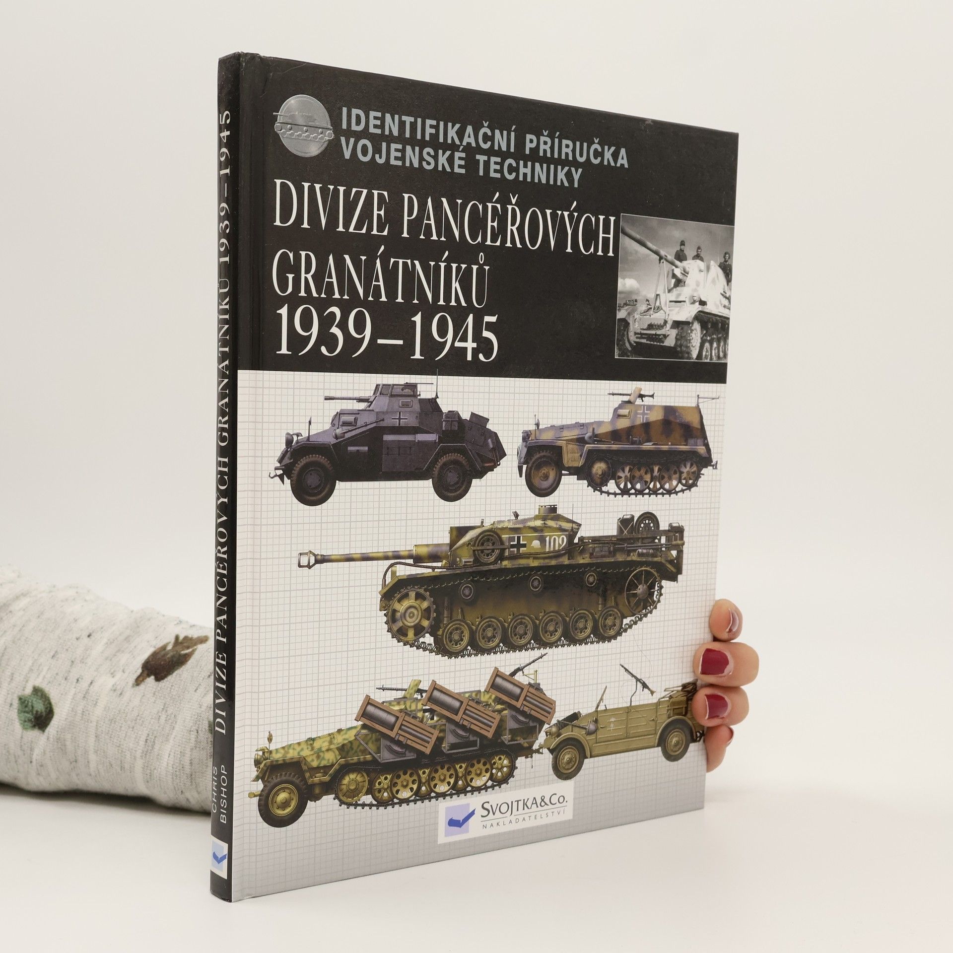 Chris Bishop Divize pancéřových granátníků 1939-45 : identifikační příručka vojenské techniky