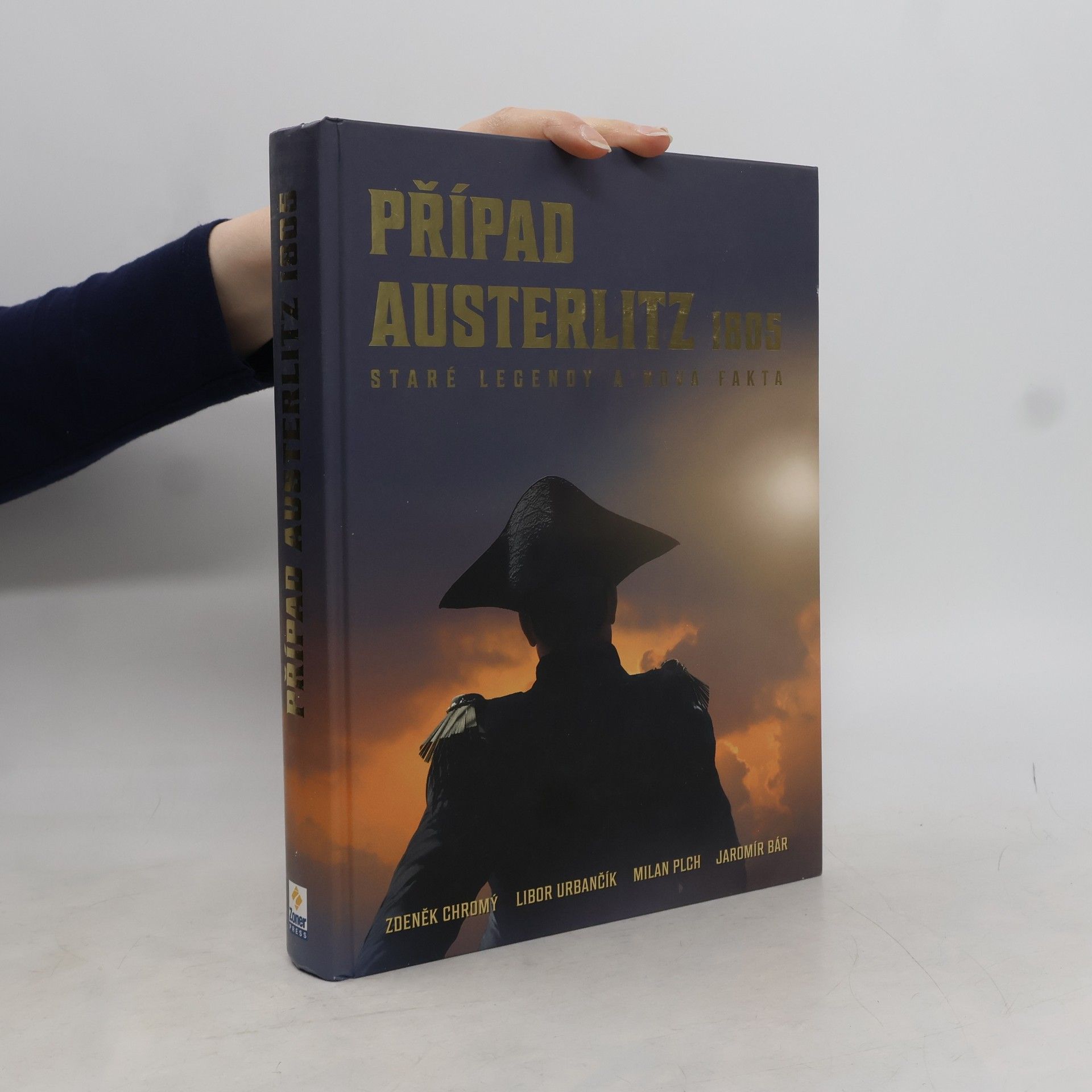 Libor Urbančík Případ Austerlitz 1805: Staré legendy a nová fakta