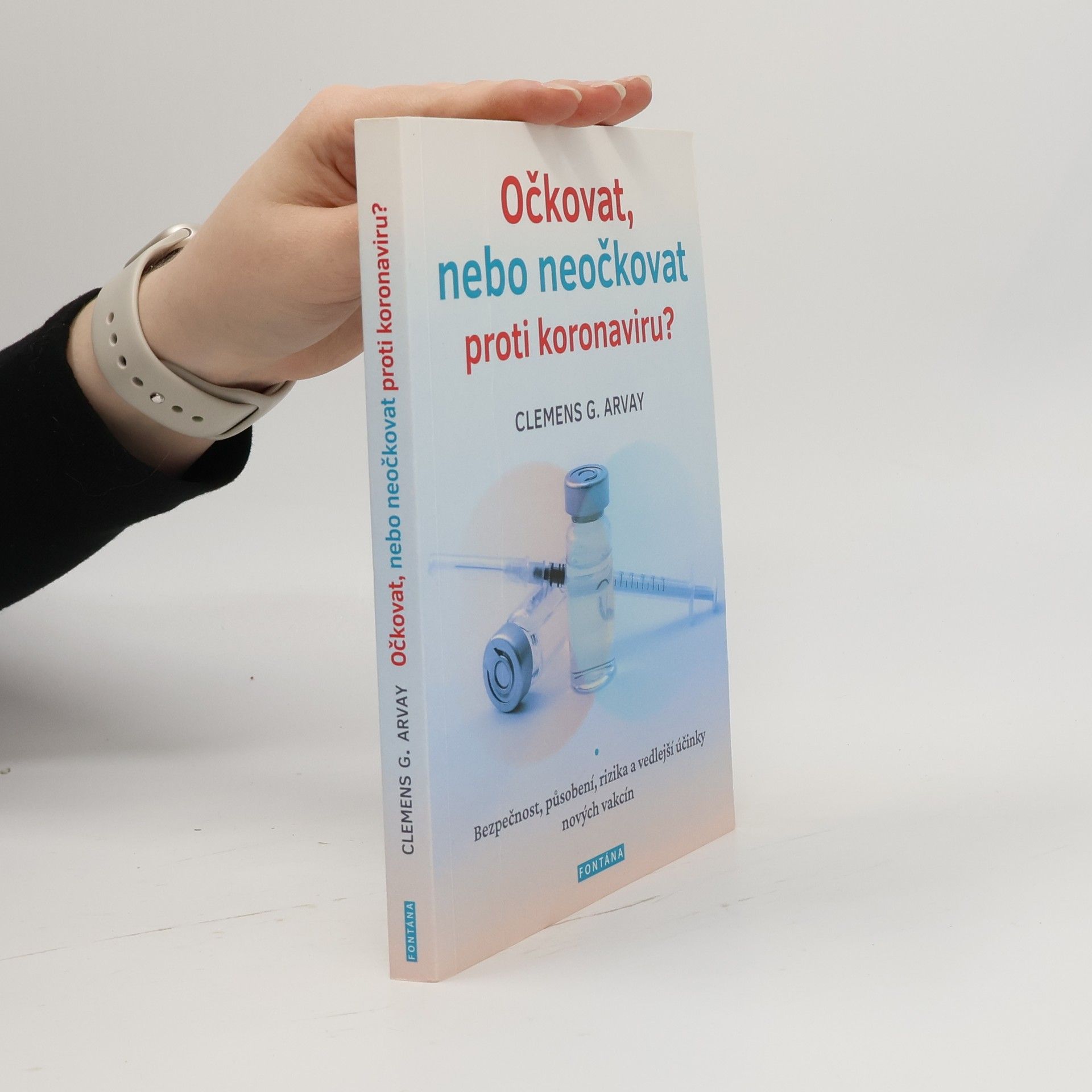 Clemens G. Arvay Očkovat, nebo neočkovat proti koronaviru?