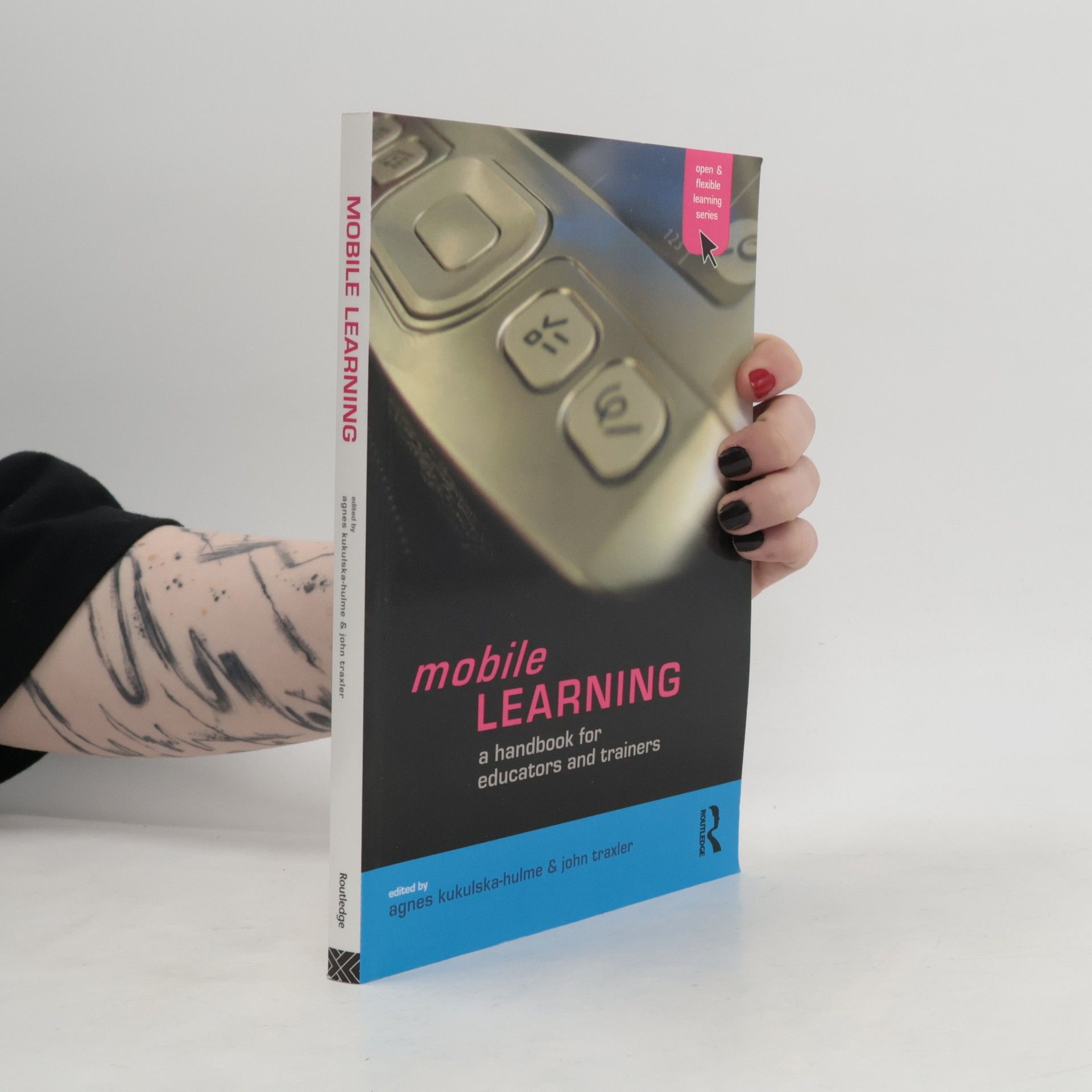 John Traxler The Open and Flexible Learning Series: Mobile Learning