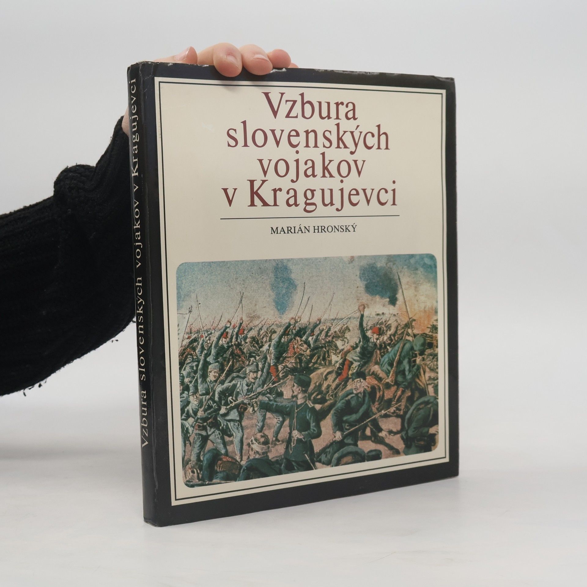 Marián Hronský Vzbura slovenských vojakov v Kragujevci