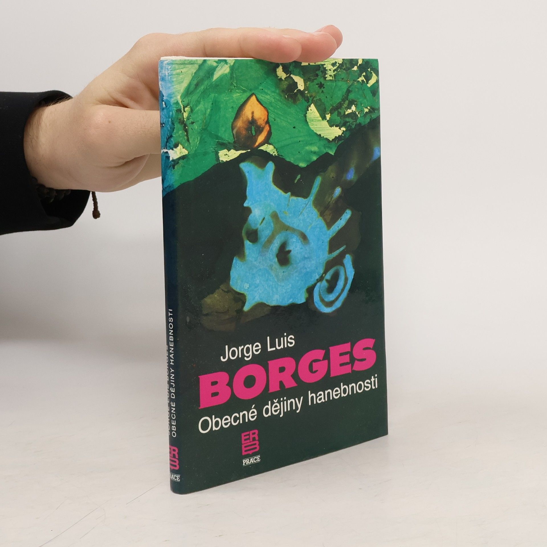 Jorge Luis Borges Obecné dějiny hanebnosti