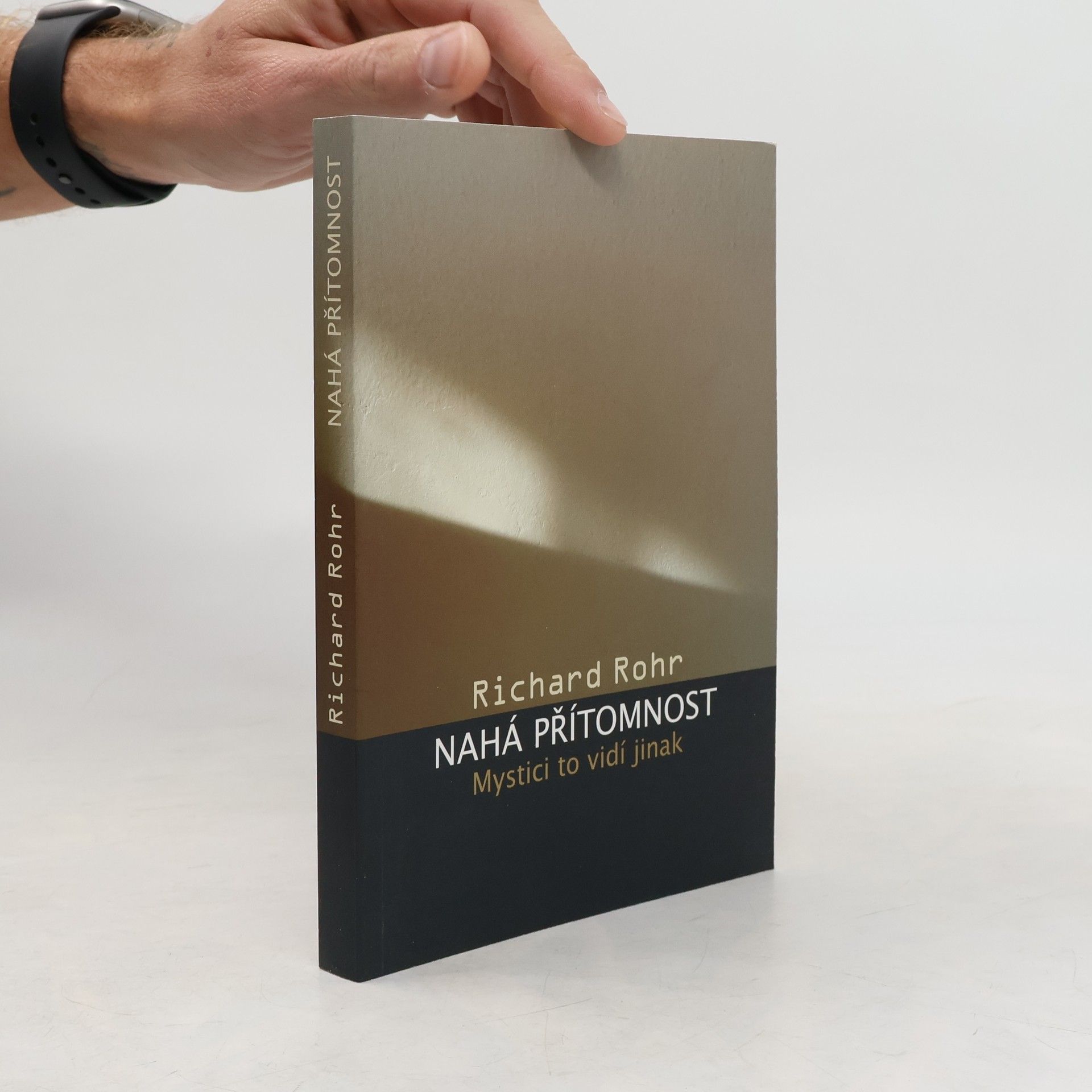 Richard Rohr Nahá přítomnost : mystici to vidí jinak