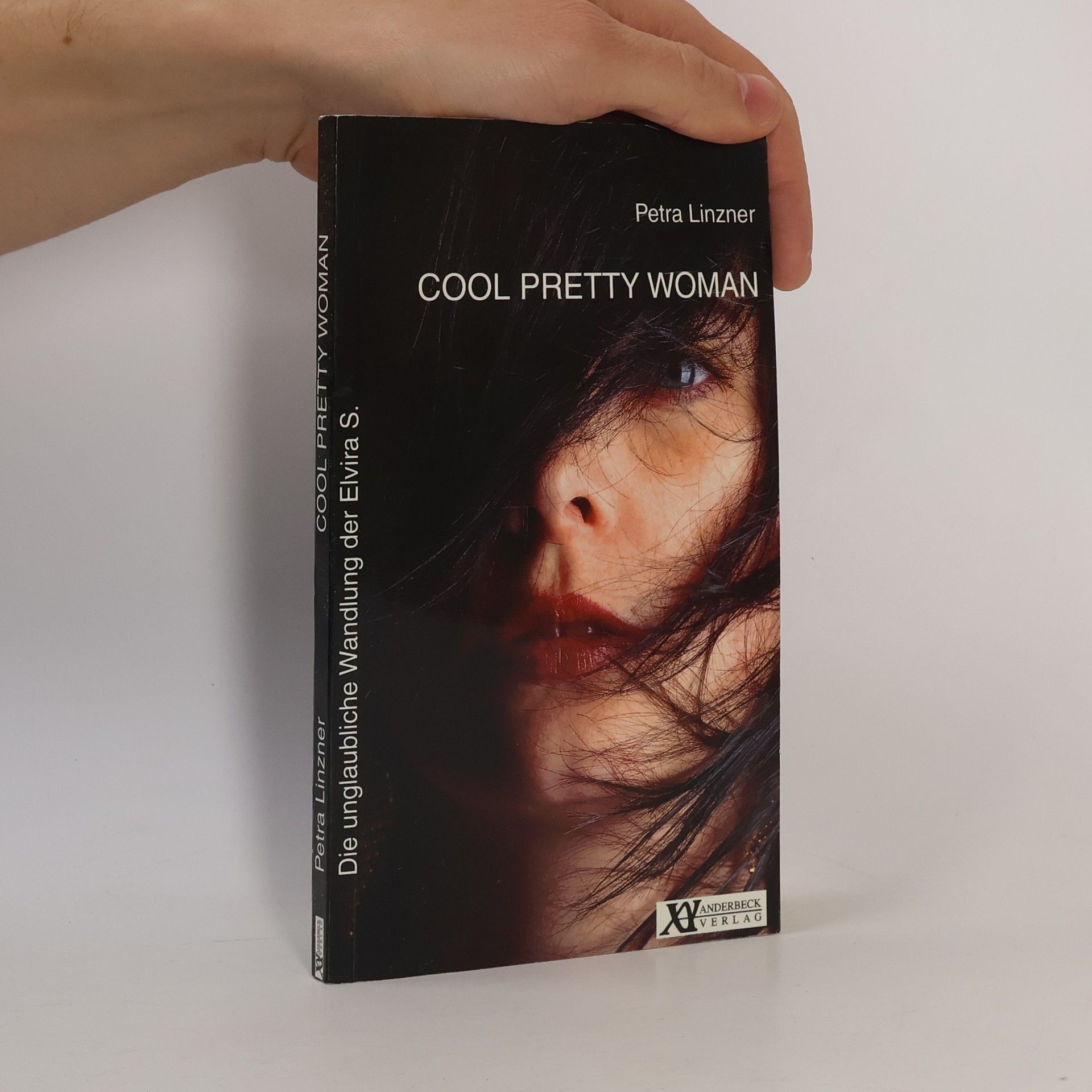 Petra Linzner Cool Pretty Women. Die unglaubliche Wandlung der Elvira S.