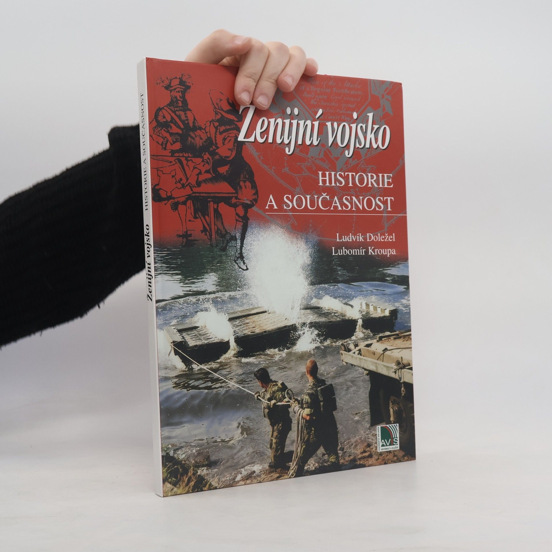 Ludvík Doležel Ženijní vojsko: Historie a současnost