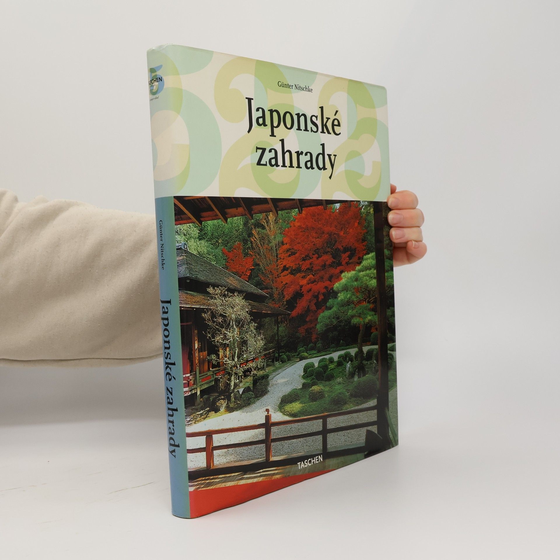 Günter Nitschke Japonské zahrady : pravý úhel a přírodní forma