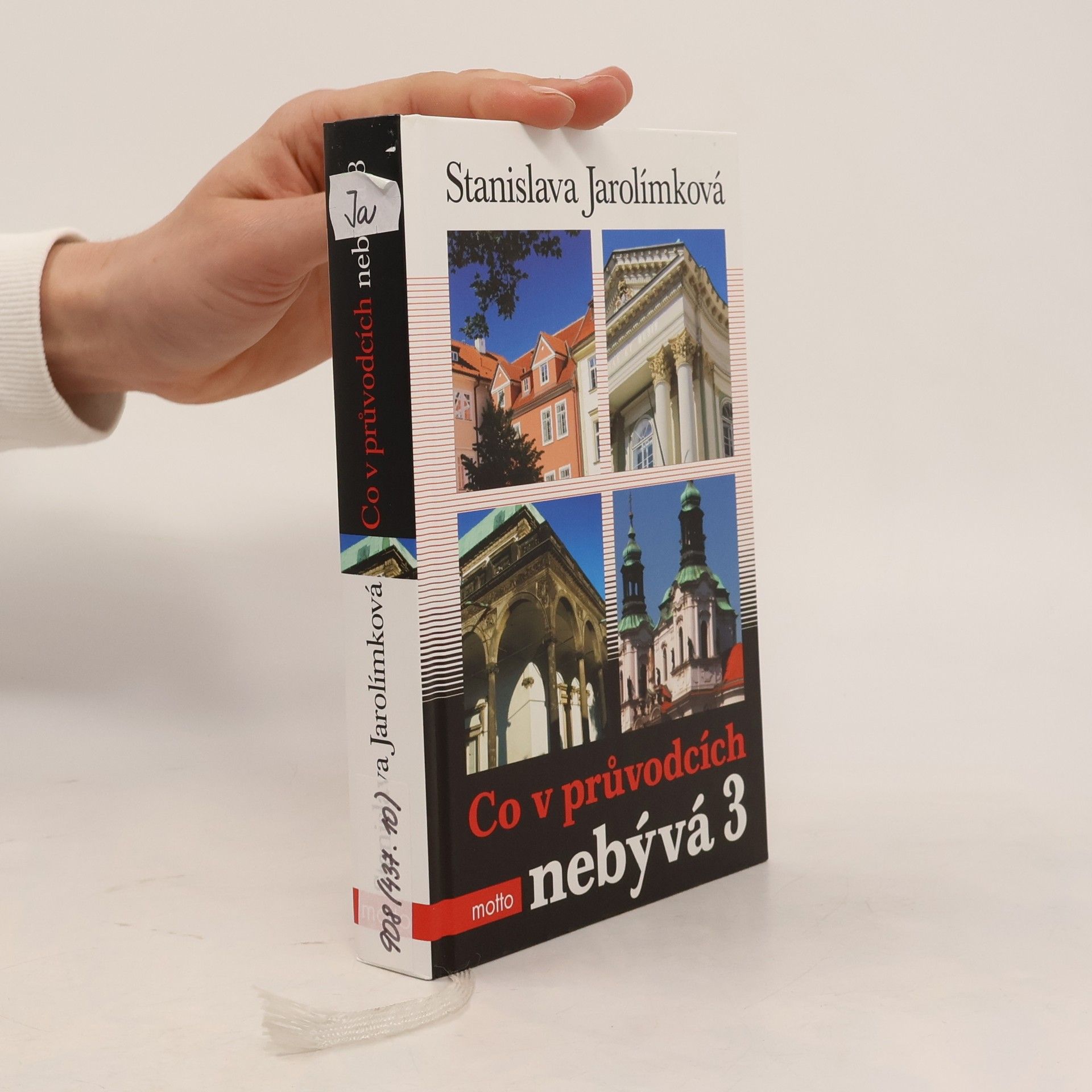 Stanislava Jarolímková Co v průvodcích nebývá 3, aneb, Třetí pokračování historie Prahy k snadnému zapamatování