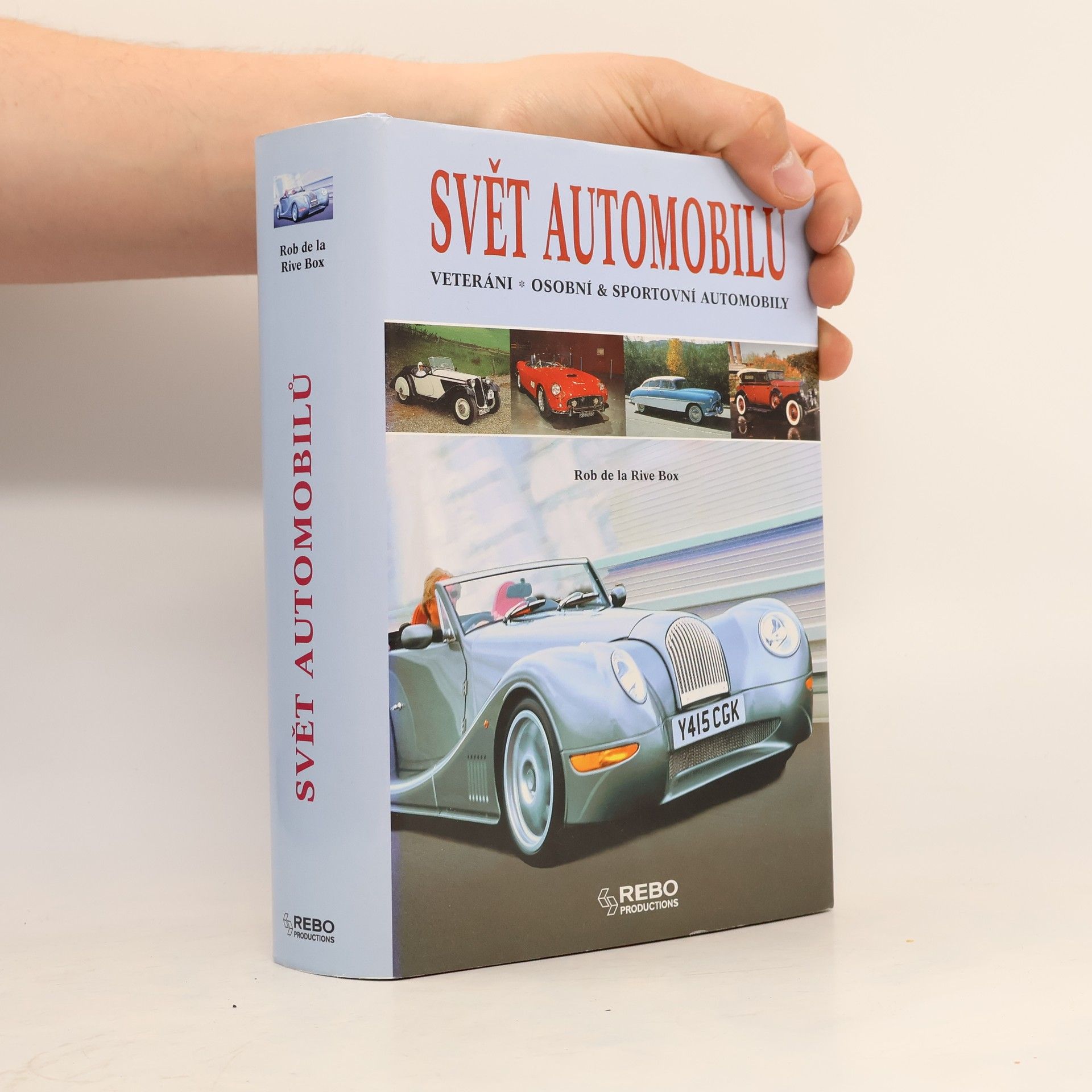 Rob de La Rive Box Svět automobilů : veteráni, osobní & sportovní automobily