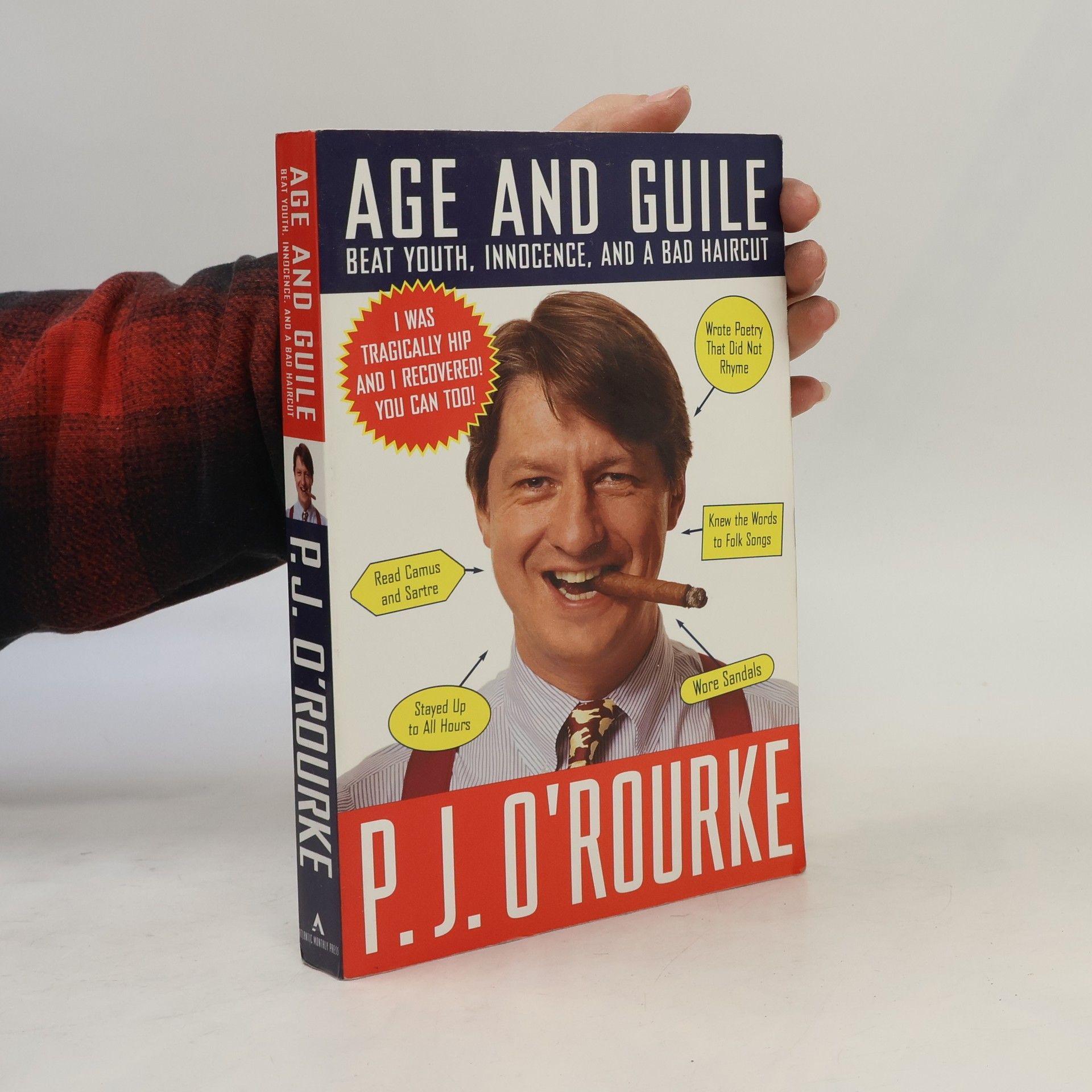 P. J. O'Rourke Age and Guile Beat Youth, Innocence, and a Bad Haircut
