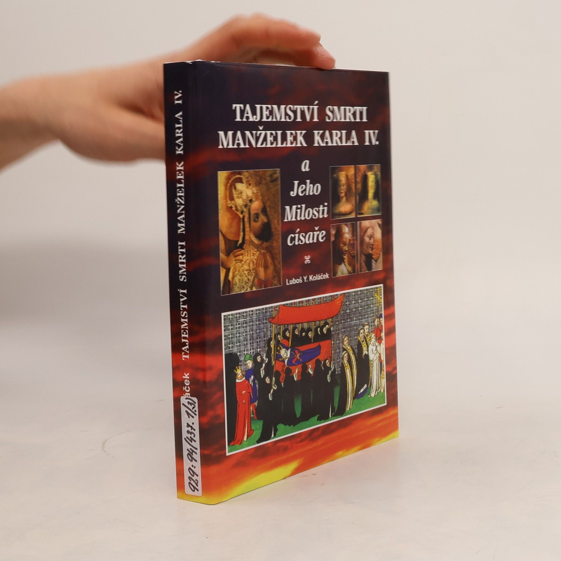 Luboš Y. Koláček Tajemství smrti manželek Karla IV. i Jeho Milosti císaře