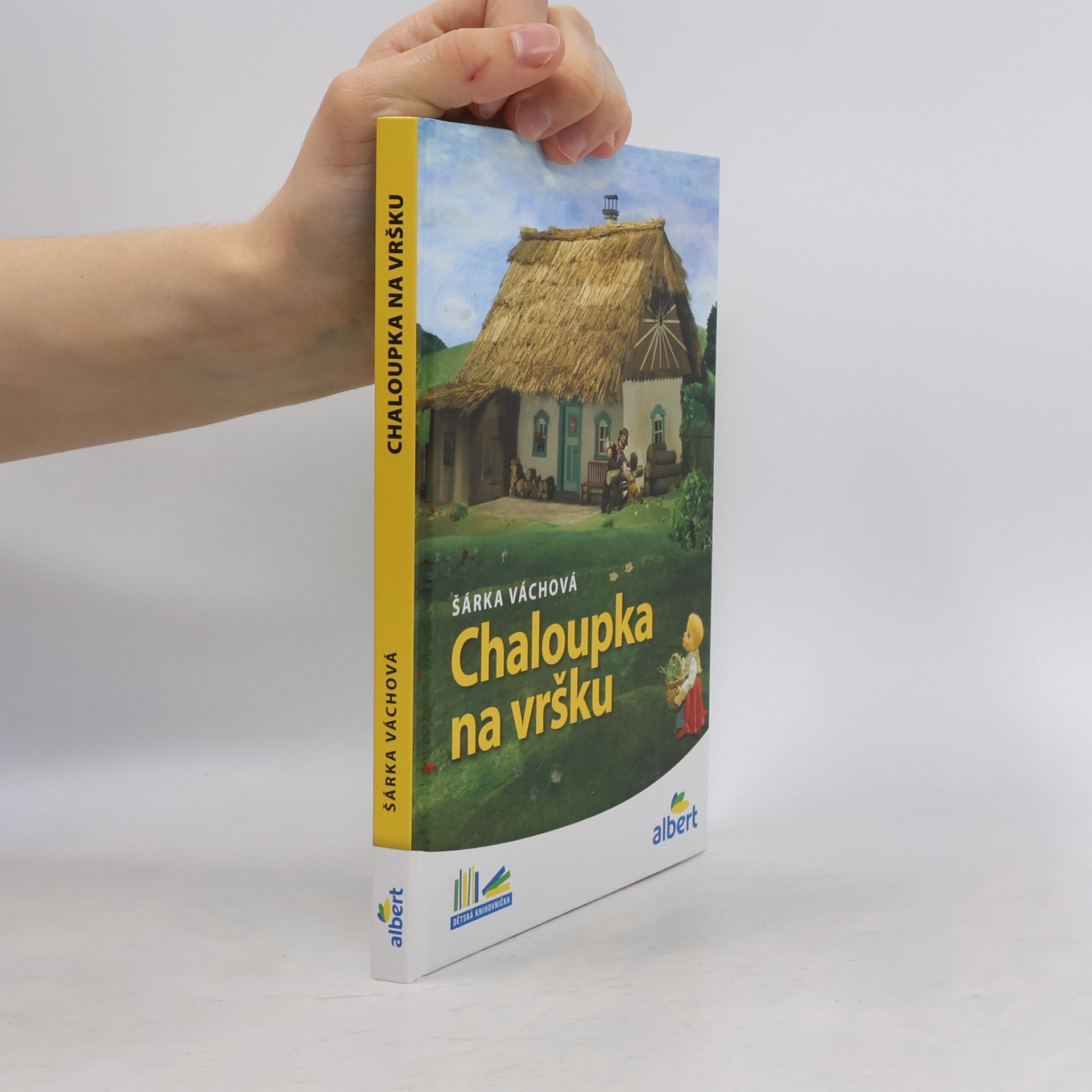 Šárka Váchová Chaloupka na vršku