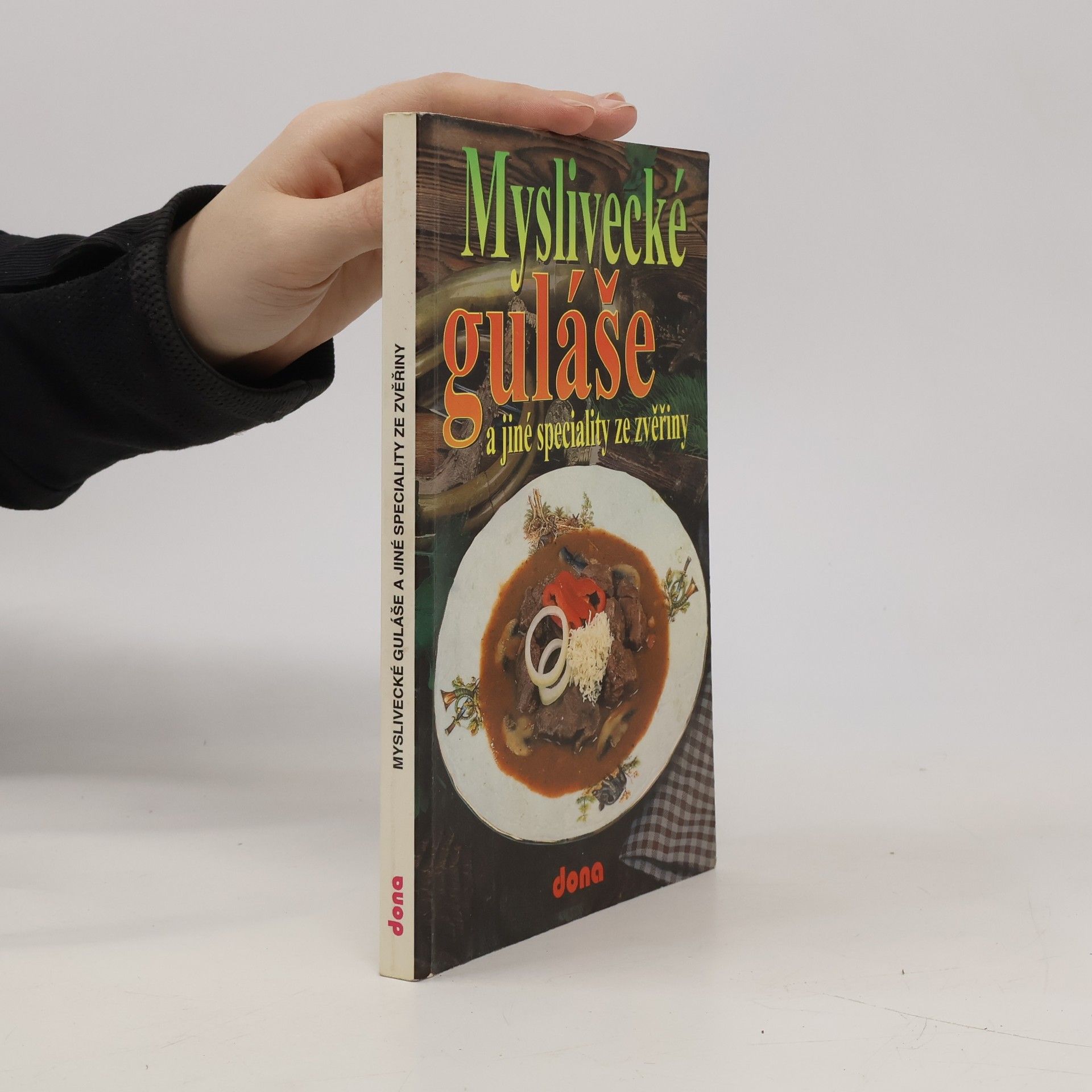 Oldřich Tripes Myslivecké guláše a jiné speciality ze zvěřiny