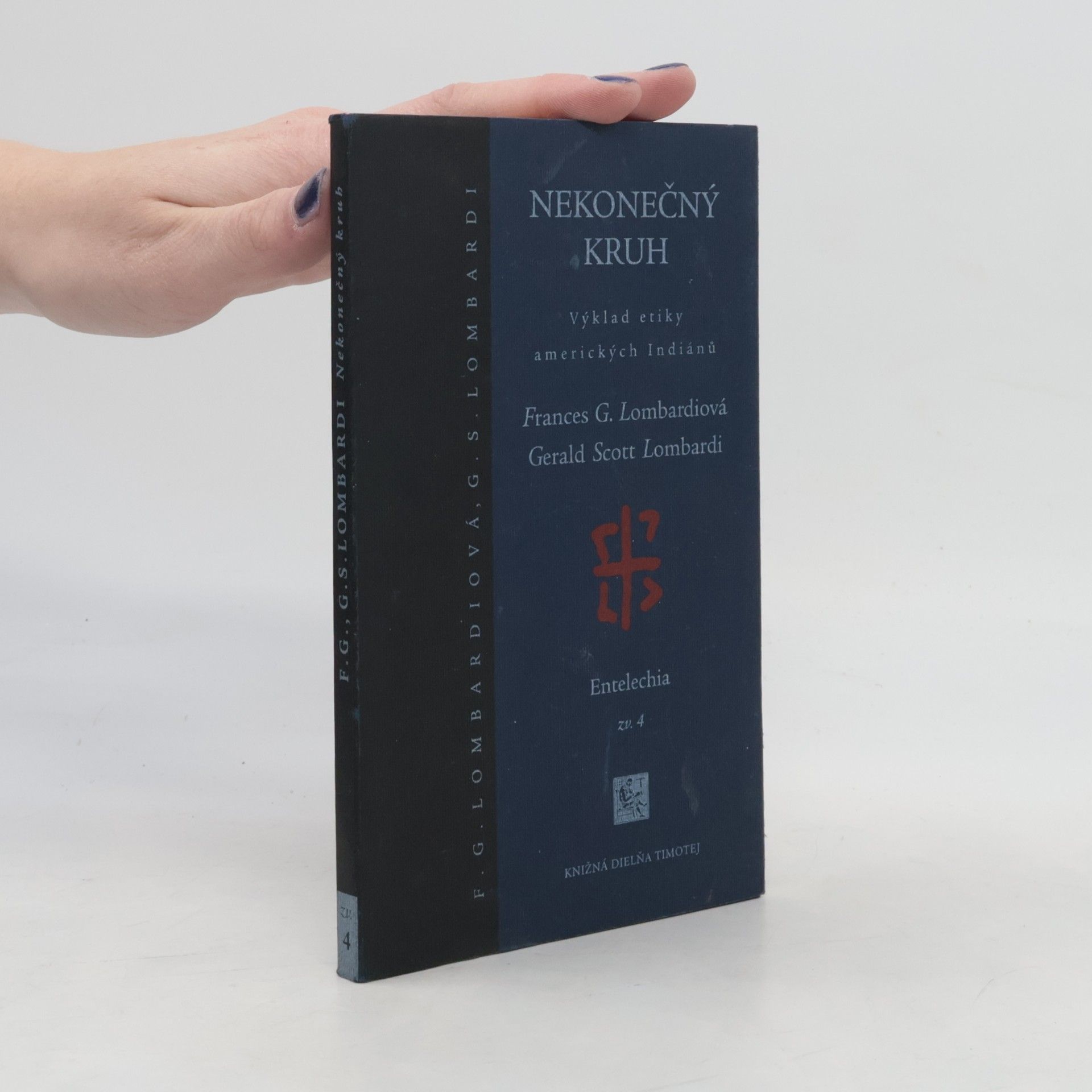 Frances G. Lombardi Nekonečný kruh. Výklad etiky amerických Indiánů