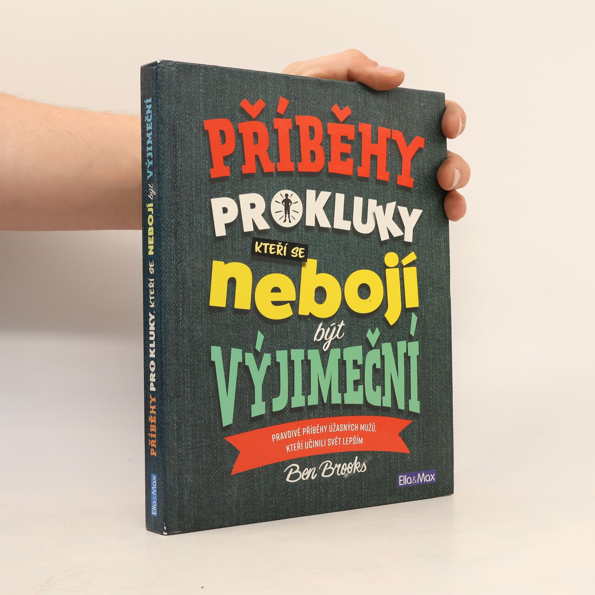 Ben Brooks Příběhy pro kluky, kteří se nebojí být výjimeční