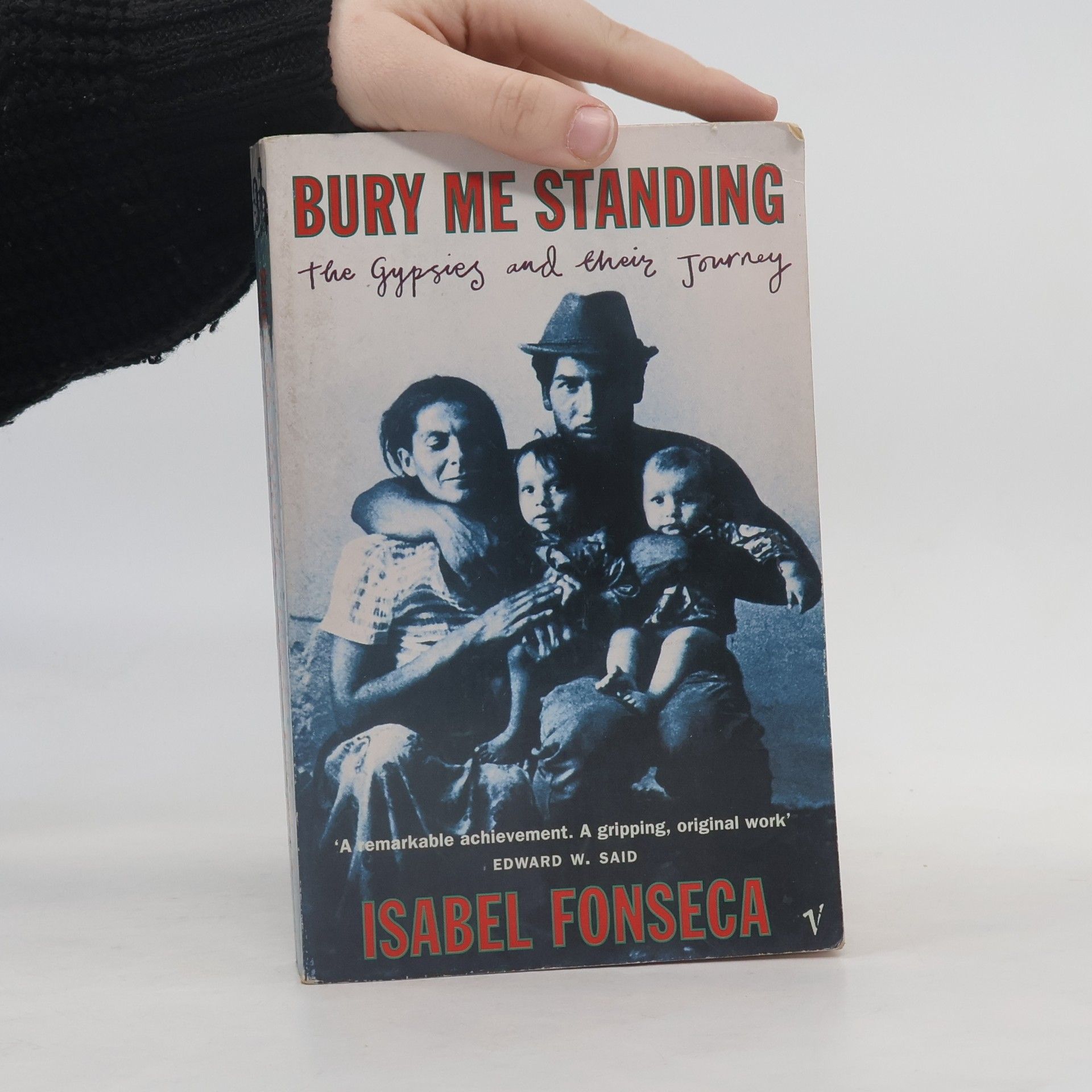 Isabel Fonseca Bury Me Standing: The Gypsies and Their Journey