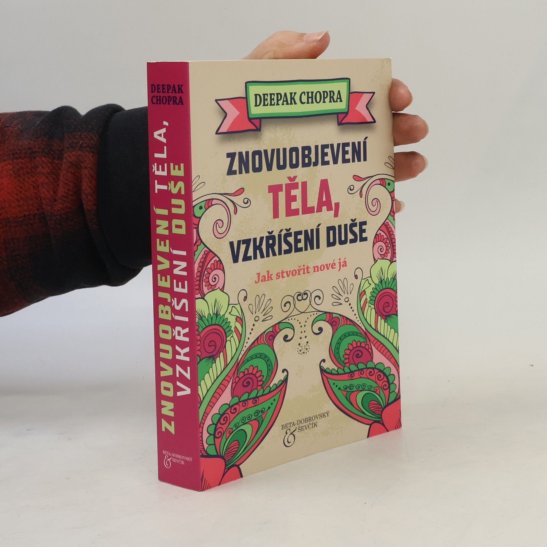 Deepak Chopra Znovuobjevení těla, vzkříšení duše