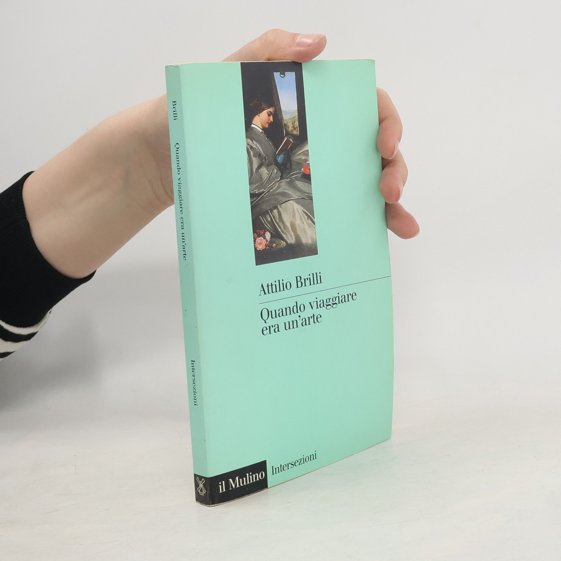 Attilio Brilli Quando viaggiare era un'arte