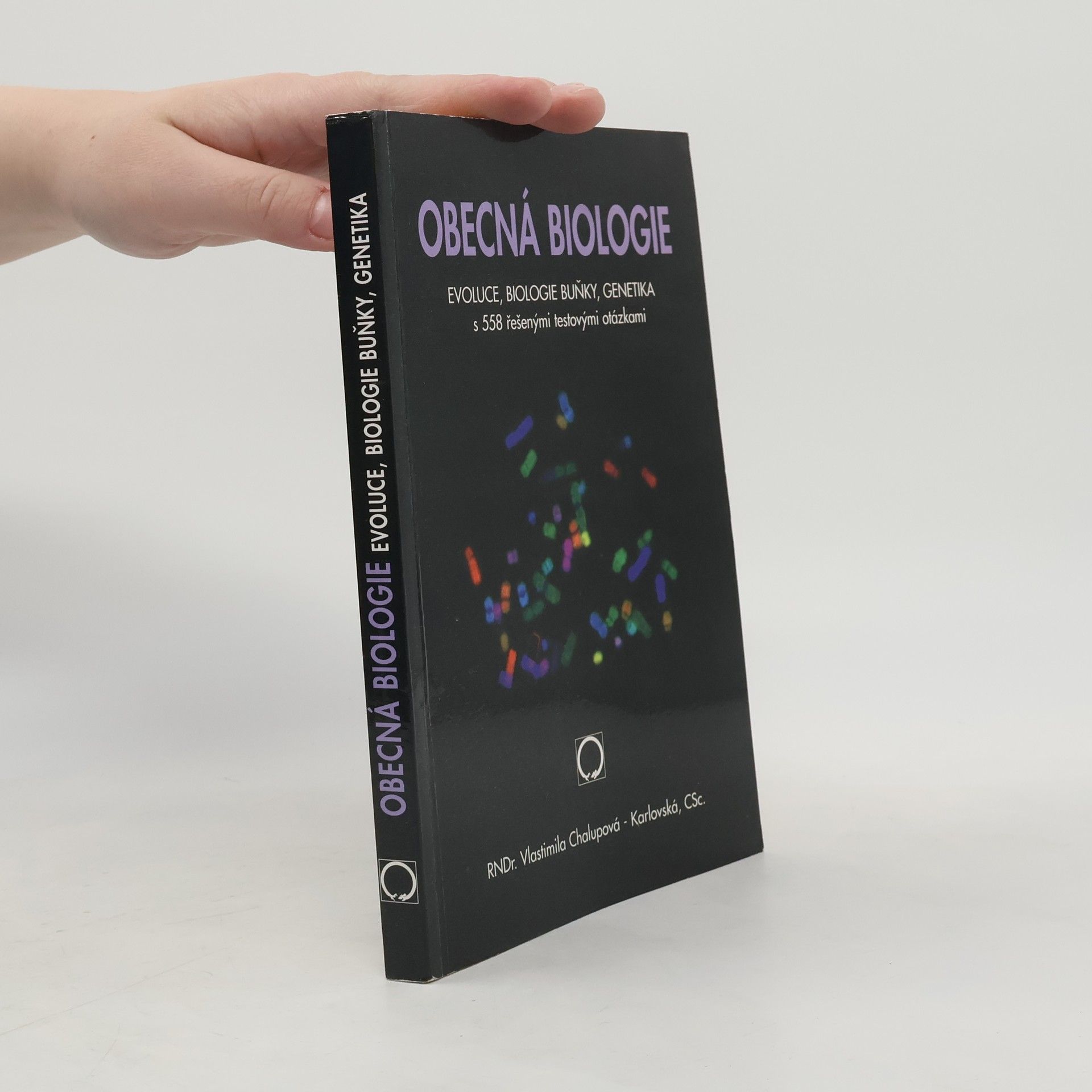 Vlastimila Chalupová Karlovská Obecná biologie : evoluce, biologie buňky, genetika : s 558 řešenými testovými otázkami : středoškolská učebnice