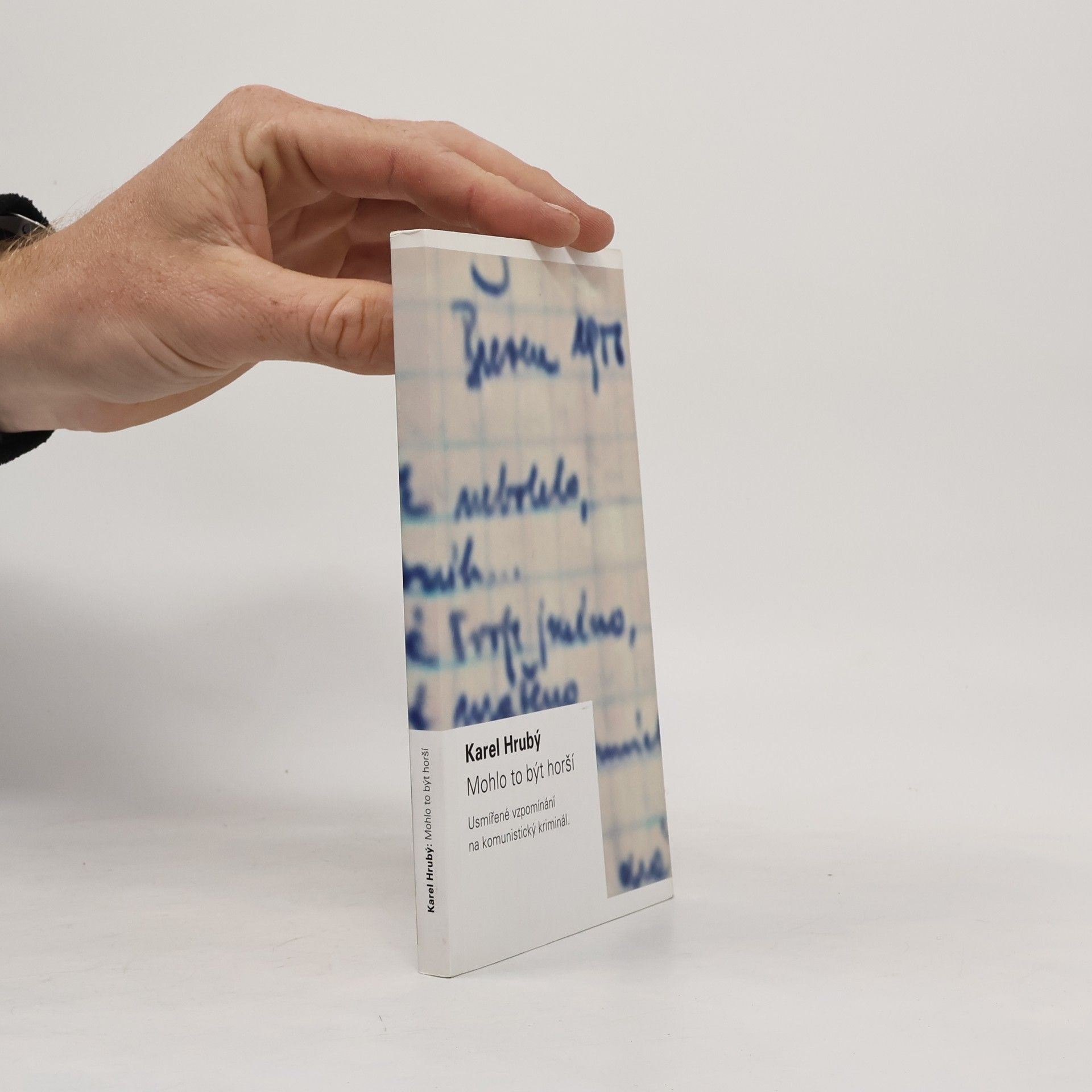 Karel Hrubý Mohlo to být horší. Usmířené vzpomínání na komunistický kriminál