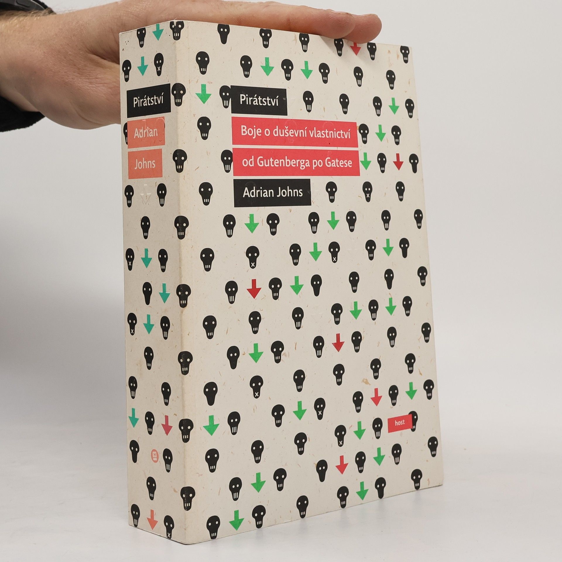 Adrian Johns Pirátství : Boje o duševní vlastnictví od Gutenberga po Gatese