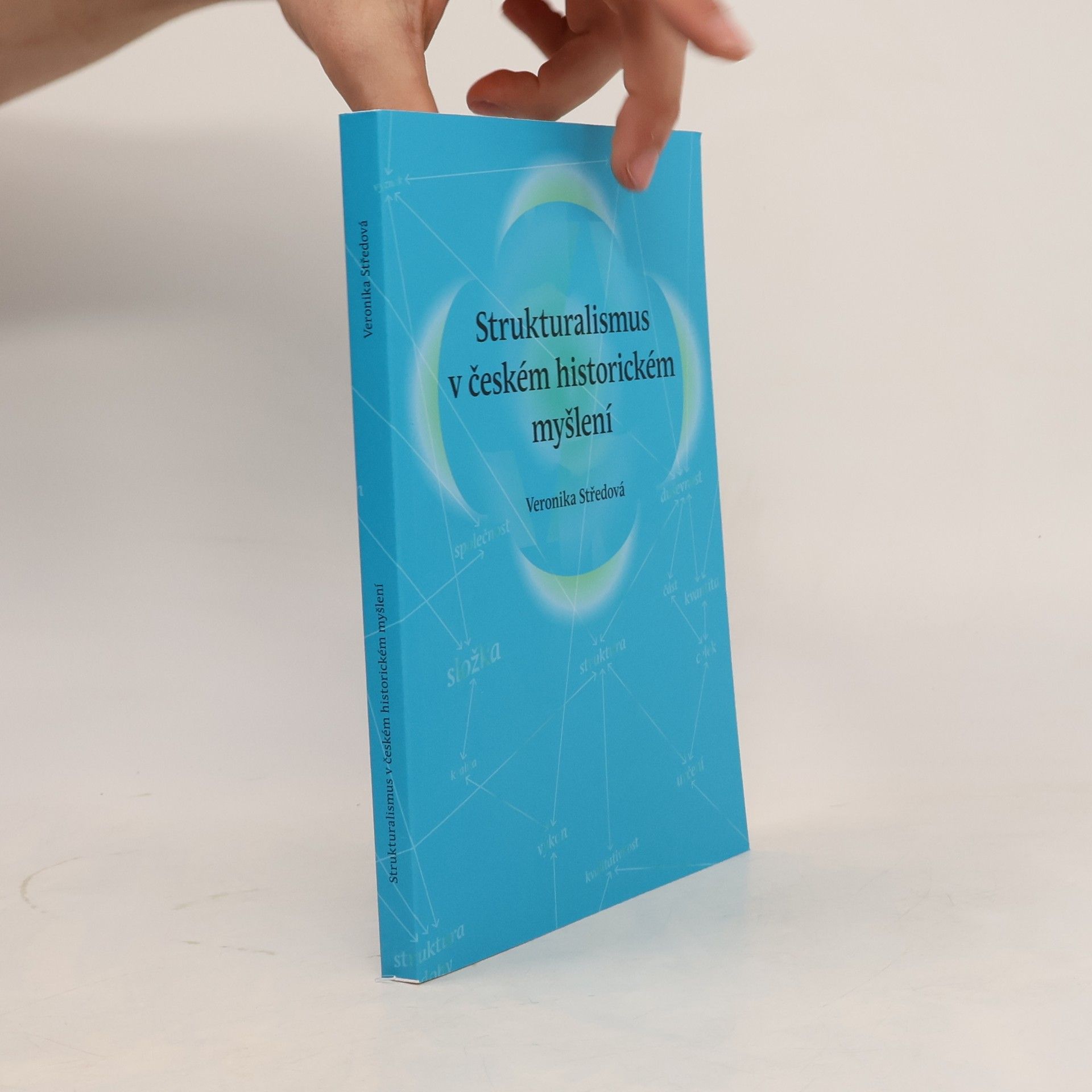 Veronika Středová Strukturalismus v českém historickém myšlení