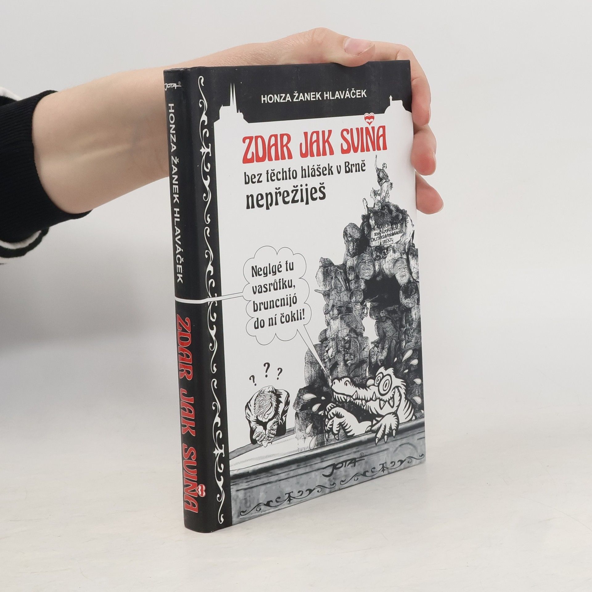 Jan Hlaváček Zdar jak sviňa. Bez těchto hlášek v Brně nepřežiješ