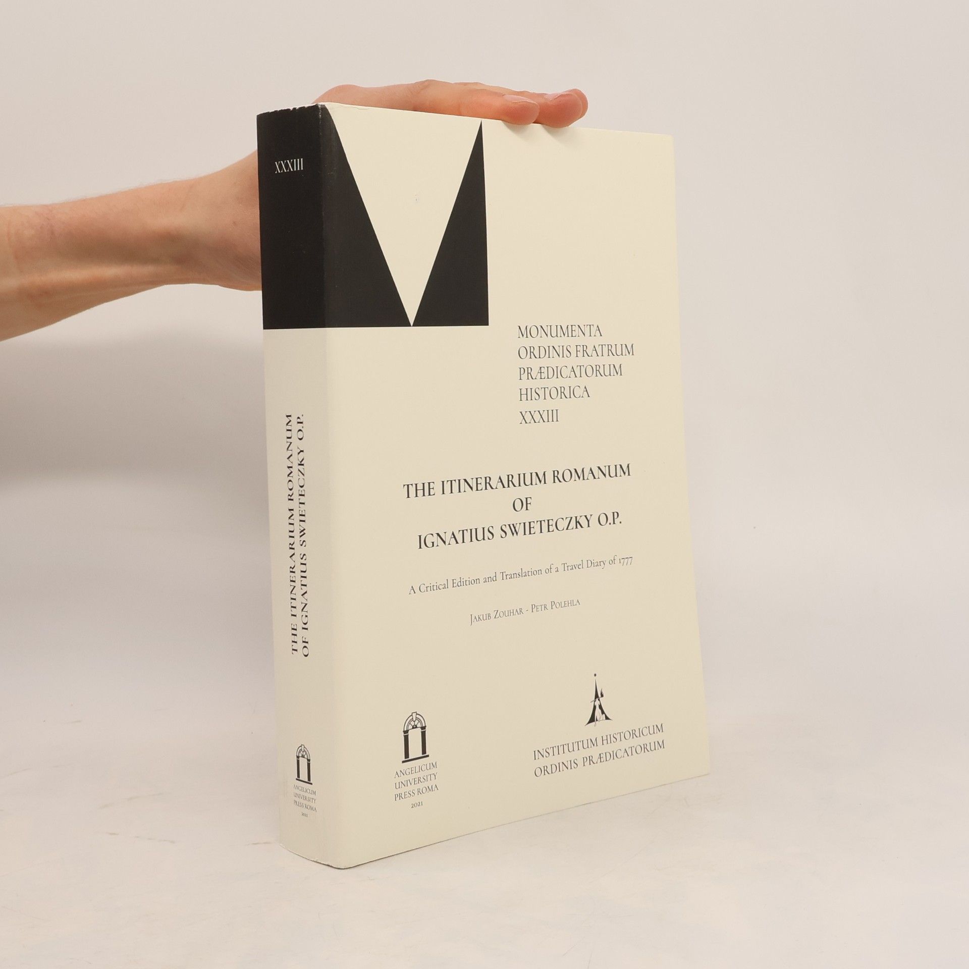 Monumenta Ordinis Fratrum Prædicatorum Historica - 33: The Itinerarium Romanum of Ignatius Swieteczky O.P.