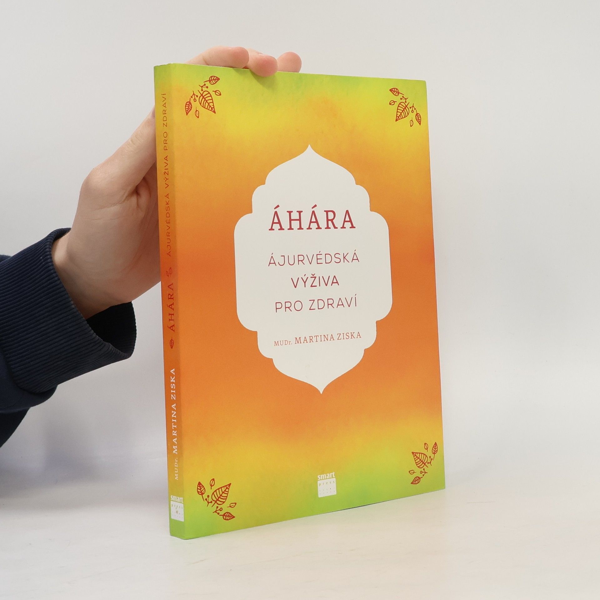 Martina Doležalová Zisková Áhára. Ájurvédská výživa pro zdraví