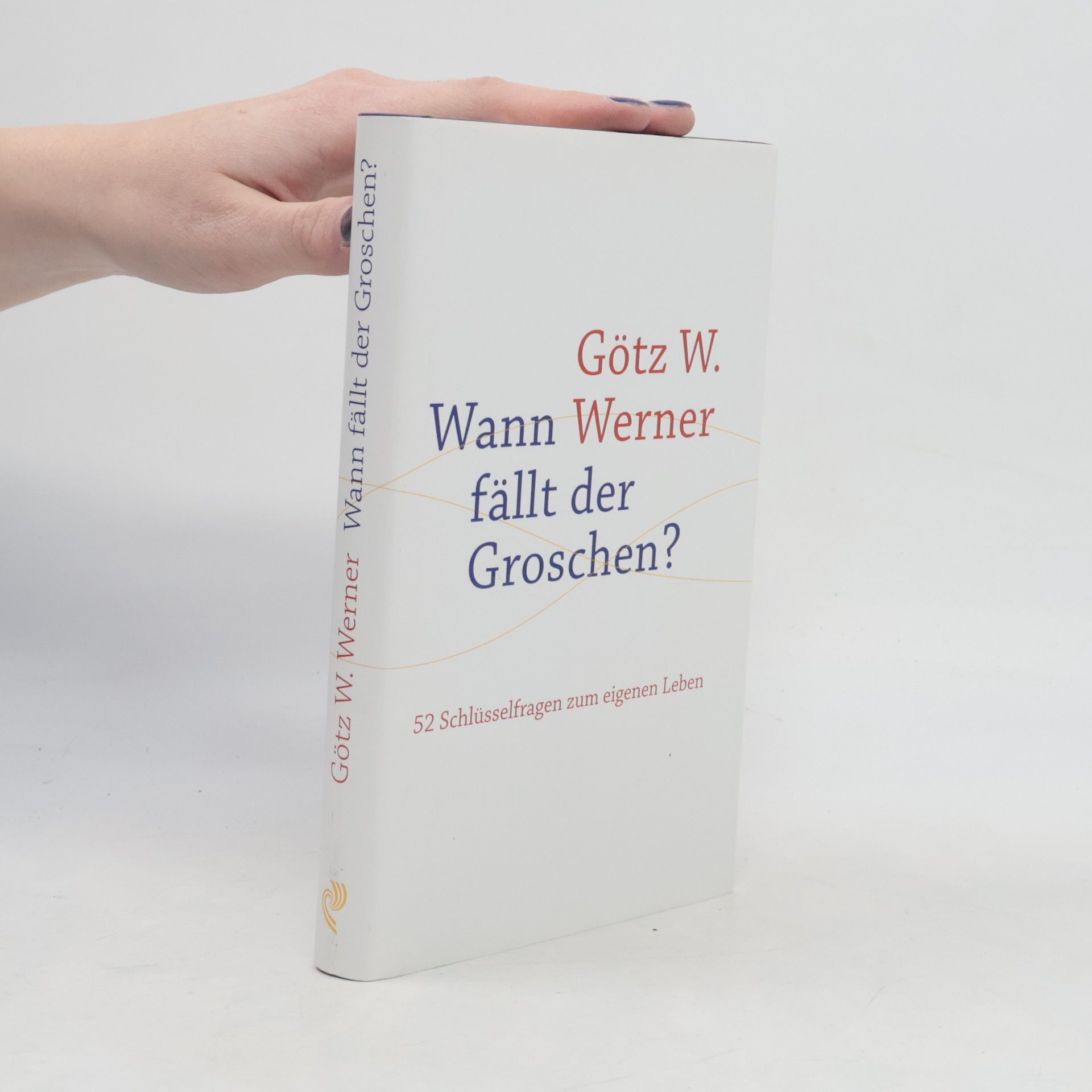 Götz Werner Wann fällt der Groschen?