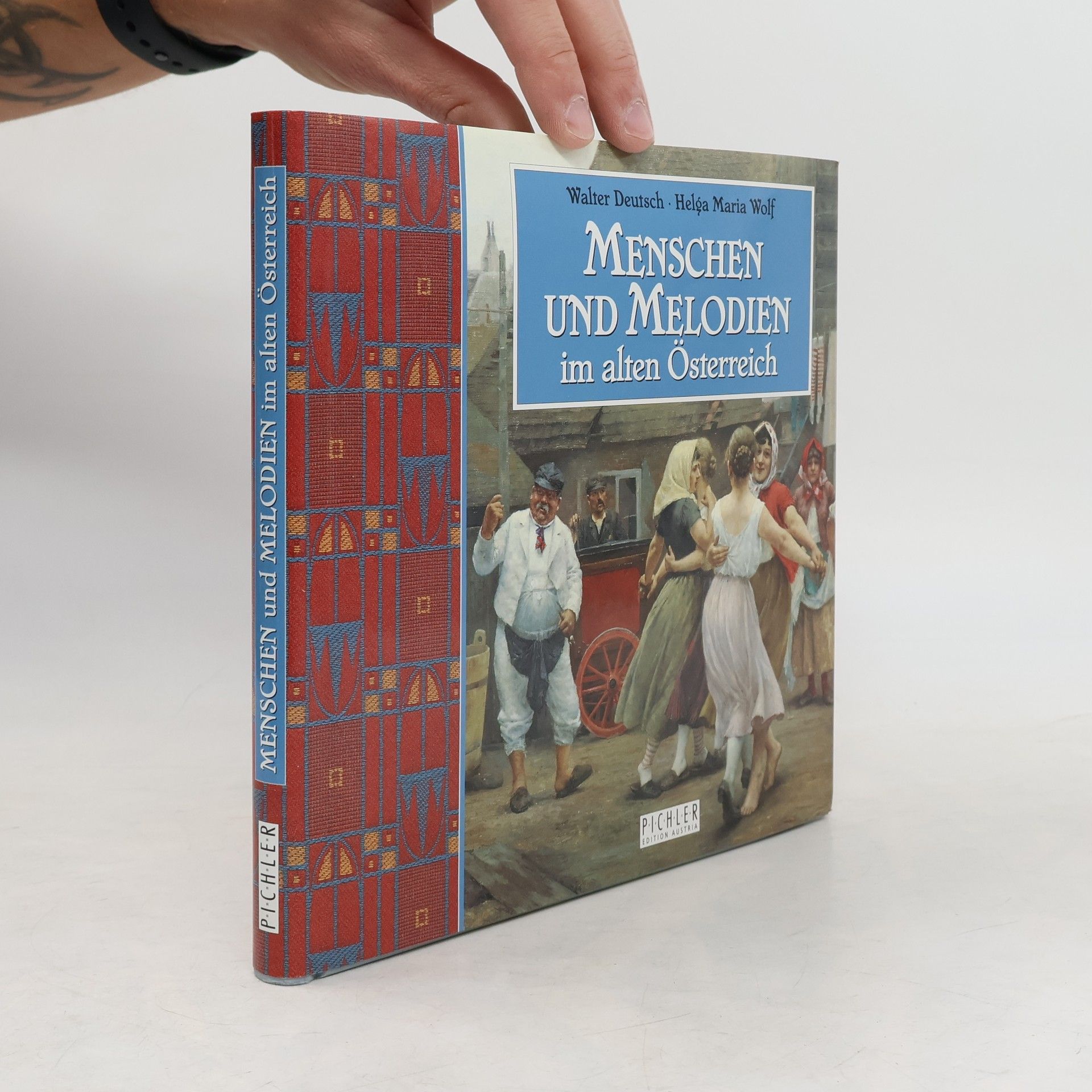 Walter Deutsch Menschen und Melodien im alten Österreich