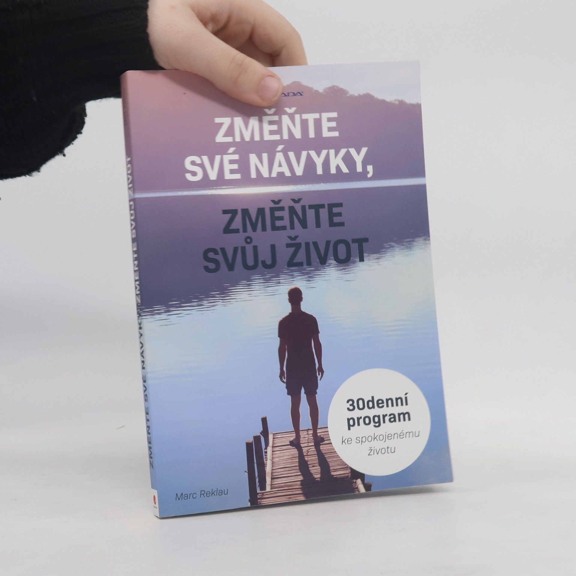 Marc Reklau Změňte své návyky, změňte svůj život